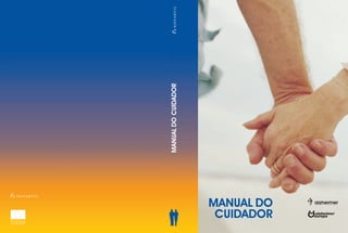 MANUAL DO
CUIDADOR
MANUALDOCUIDADOR
 