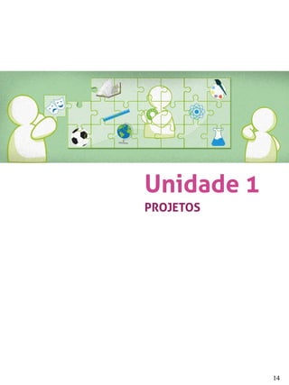 14
Unidade 1
PROJETOS
 