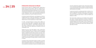PÁG. 24 | 25 O Desenho Universal no Brasil
No Brasil, segundo CARLETTO e CAMBIAGHI (2008), o debate sobre a
questão iniciou-se de forma tímida em 1980, com o objetivo de cons-
cientizar profissionais da área de construção. O ano de 1981 foi decla-
rado pela Organização das Nações Unidas (ONU) como Ano Internacio-
nal das Pessoas com Deficiência. Com isso, o tema ganhou repercussão
no país, fortalecendo o que na época denominava-se Eliminação de
Barreiras Arquitetônicas às Pessoas Portadoras de Deficiência.
Em razão da conjuntura internacional, a partir daquele ano foram pro-
mulgadas algumas leis no Brasil para regulamentar o acesso a todos
e garantir que a parcela da população com deficiência ou mobilidade
reduzida tivesse as mesmas garantias que os demais cidadãos.
Em 1985, a Associação Brasileira de Normas Técnicas (ABNT) criou
a primeira norma técnica relativa à acessibilidade, hoje denominada,
após duas revisões, NBR 9050 – Acessibilidade a edificações, mobili-
ário, espaços e equipamentos urbanos. A última revisão ocorreu em
2004 e vigora até hoje para regulamentar os parâmetros técnicos de
acessibilidade no país.
Passados 30 anos do início desse debate no país, é possível aferir
avanços em diferentes esferas. Um exemplo é a crescente consciência
por parte de profissionais, gestores e usuários de que a acessibilidade
melhora a qualidade de vida de todas as pessoas. Há, ainda, o reco-
nhecimento de que a inclusão dos conceitos do Desenho Universal no
Brasil é determinante para a mudança de paradigma na arquitetura e
no urbanismo, pois induz experiências e processos de amadurecimento
voltados à democratização dos espaços públicos e privados para todos
os usuários.
Os benefícios dessas transformações refletem-se também na moradia,
especialmente quando propõe-se a implementação do Desenho Uni-
versal na habitação de interesse social. A sociedade brasileira vem sen-
do crescentemente sensibilizada em relação às necessidades específicas
de crianças, adolescentes, gestantes e idosos. Esse processo evidencia-
se com a aprovação de leis federais, estaduais e municipais que passam
a regulamentar providências para resguardar necessidades e demandas
desses segmentos da sociedade.
O avanço mais recente foi a ratificação pelo Brasil, em 2008, da Con-
venção da Organização das Nações Unidas sobre os Direitos das Pes-
soas com Deficiência. A convenção foi promulgada com equivalência
de Emenda Constitucional pelo Decreto nº 6.949, da Presidência da
República, em 2009.
Entre outros pontos, ressalta que uma sociedade inclusiva é definida
pelo respeito e valorização das diferenças; reconhece a igualdade en-
tre as pessoas; considera a diferença um princípio básico, o que torna
inaceitável qualquer tipo de discriminação, inclusive na arquitetura e no
urbanismo; reconhece que a vida de uma pessoa pode ser restringida
pelo ambiente em volta dela, pelo contexto urbano, edificações, enfim,
pelo espaço construído.
 