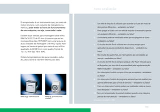 Auto-avaliação



O temporizador é um instrumento que, por meio de
                                                    1.   Um relé de impulso é utilizado para acender as luzes em mais de
motor síncrono e um conjunto de indicadores nu-
méricos, pode medir as horas de funcionamento            dois pontos diferentes – verdadeiro ou falso?
de uma máquina, ou seja, conectada à rede.          2.   Para apagar as luzes com um relé de impulso é necessário apertar
                                                         um pulsador diferente – verdadeiro ou falso?
Existem duas versões para montagem sobre trilho
DIN EN 50 0222 de 35 mm (o mesmo que as ter-        3.   A minuteria pode ser reiniciado antes que se apaguem as luzes -
momagnéticas tipo 7KT5 807) com uma largura de           verdadeiro ou falso?
duas unidades de montagem (18 mm), e para mon-      4.   O circuito de três ﬁos é utilizado em circuitos antigos para
tagem na frente de painel por meio de um orifício
                                                         aproveitar os poucos condutores disponíveis – verdadeiro ou
quadrado de 68 (0,5 mm com quadro frontal de
72 x 72 mm tipo 7KT5 604).                               falso?
                                                    5.   No circuito de quatro ﬁos, os interruptores são conectados ao
Ambos temporizadores são para conexão a redes
                                                         neutro – verdadeiro ou falso?
de 220 V, 60 Hz e não têm retorno para zero.
                                                    6.   O circuito de três ﬁos é perigoso porque o ﬁo “fase” é levado para
                                                         as lâmpadas, por isso não é recomendável pela regulamentação
                                                         NBR 5410/2004 – verdadeiro ou falso?
                                                    7.   Um interruptor horário cumpre ciclos que se repetem - verdadeiro
                                                         ou falso?
                                                    8.   Um interruptor horário de programa semanal permite realizar pro-
                                                         gramas diferentes para o ﬁnal de semana – verdadeiro ou falso?
                                                    9.   Com um interruptor horário podem ser realizadas todas as mano-
                                                         bras desejadas – verdadeiro ou falso?
                                                    10. Com um temporizador é possível sinalizar quando uma máquina
foto 15.3 temporizador    foto 15.4 interruptor          precisa de manutenção – verdadeiro ou falso?
                          horário
                                                    Respostas na página 189


                                                                                                                        113
 