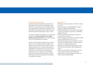 Princípio de funcionamento                            Características
Os disjuntores termomagnéticos dispõem de um           Diferentes curvas de atuação conforme a carga A,
disparador térmico com atraso (bimetal), depen-        B, C ou D;
dente de sua característica de intensidade tempo,      Diversas linhas com possibilidade de atender a
que reage diante de sobrecargas moderadas, e um        rigorosos projetos de seletividade;
disparador eletromagnético que reage sem atraso        Elevada capacidade de interrupção de até 25 kA,
diante de elevadas sobrecargas e curto-circuitos.      conforme o modelo, de acordo com o NBR NM
                                                       60898 / 220 VCA;
Os materiais especiais utilizados em sua construção    Excelente seletividade e elevada limitação da
garantem uma longa vida útil de, em média,             corrente de curto-circuito;
20.000 manobras mecânicas e uma elevada segu-          Fácil montagem sobre trilho de montagem rápido
rança contra soldagens dos contatos.                   conforme DIN EN 50 022 de 35 mm;
                                                       Terminais de segurança que impedem o contato
Graças à alta velocidade de atuação dos contatos       acidental com dedos, palma e dorso da mão de
diante de uma corrente de falta, ao projeto que        acordo com o VDE 0106, parte 100;
garante a maior distância entre contatos, e a uma      Agilidade na instalação da ﬁação graças a aber-
rápida extinção do arco na câmara de extinção, a       turas de terminais cônicas, fácil introdução de
intensidade da corrente de curto-circuito se torna     cabos;
limitada com os disjuntores termomagnéticos            Terminais combinados que permitem conectar
da Siemens. Assim, é garantida uma excelente           cabo ou barras coletoras de alimentação;
proteção de back-up quando solicitada e seletivi-      Características de seccionador para o disjuntor
dade quanto aos demais dispositivos de proteção        5SP4 conforme DIN VDE 0660.
conectados à montante.



                                                                                                          19
 