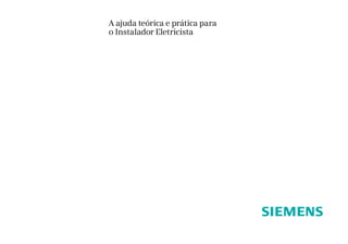 A ajuda teórica e prática para
o Instalador Eletricista
 