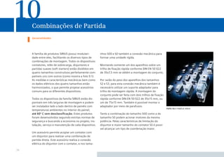 10   Combinações de Partida
     Generalidades




     A família de produtos SIRIUS possui modulari-        nhos S00 e S0 também a conexão mecânica para
     dade entre eles, facilitando os diversos tipos de    formar uma unidade rígida.
     combinações de montagem. Todos os dispositivos:
     contatores, relés de sobrecarga, disjuntores e       Montando somente um dos aparelhos sobre um
     partidas suaves (soft starters) estão divididos em   trilho de ﬁxação rápida conforme DIN EN 50 022
     quatro tamanhos construtivos perfeitamente com-      de 35x7,5 mm se obtém a montagem do conjunto.
     patíveis uns com outros (como mostra a foto 9.1).
     As medidas e características mecânicas bem como      Por razão do peso dos aparelhos dos tamanhos
     os dados elétricos dos quatro tamanhos estão         S2 e S3, para esta conexão mecânica também é
     harmonizados, o que permite projetar acessórios      necessário utilizar um suporte adaptador para
     comuns para os diferentes dispositivos.              trilho de montagem rápida. A montagem do
                                                          conjunto pode ser feita com dois trilhos de ﬁxação
     Todos os dispositivos da família SIRIUS estão dis-   rápida conforme DIN EN 50 022 de 35x15 mm, ou
     poníveis em três larguras de montagem e podem        um de 75x15 mm. Também é possível montar o
     ser instalados lado a lado dentro de painéis com     adaptador por meio de parafusos.
                                                                                                               foto 10.1 família sirius
     temperaturas ambientes no interior do painel,
     até 60º C sem desclassiﬁcação. Estes produtos        Tanto a combinação do tamanho S00 como a do
     foram desenvolvidos seguindo estritas normas de      tamanho S0 podem acionar motores da mesma
     segurança e buscando a economia no projeto, ins-     potência. Pelas características de limitação do
     talação, serviço e manutenção de cada dispositivo.   disjuntor e maior tamanho do contator S0 é possí-
                                                          vel alcançar um tipo de coordenação maior.
     Um acessório permite acoplar um contator com
     um disjuntor para realizar uma combinação de
     partida direta. Este acessório realiza a conexão
     elétrica do disjuntor com o contator, e nos tama-

74
 