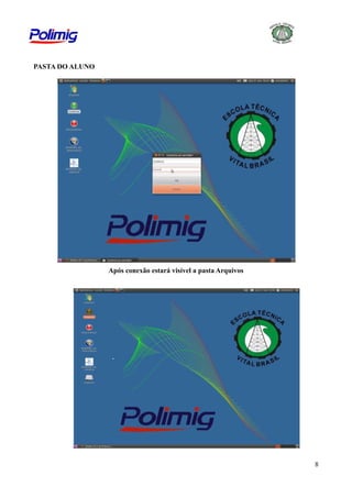 PASTA DO ALUNO

Após conexão estará visível a pasta Arquivos

8

 