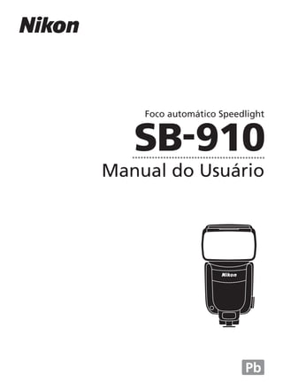 Manual do Usuário
Foco automático Speedlight
Pb
 