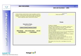 http://www.uarte.rcts.pt
http://www.uarte.rcts.pt                             HOT POTATOES
                           SOPA DE PALAVRAS – JMIX
                                                     23
 