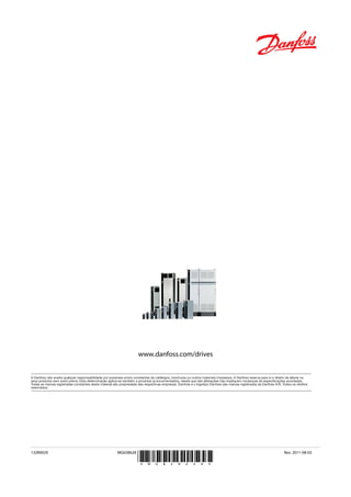 www.danfoss.com/drives
*MG02B628*
132R0029 MG02B628 Rev. 2011-08-03
 
