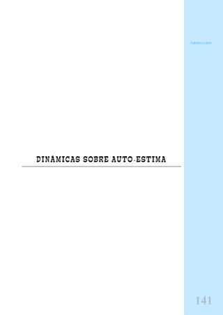 DINÂMICAS SOBRE AUTO-ESTIMA
Adolescente
141
 