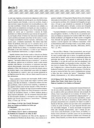 te, por suas respostas, pronunciavam julgamento sobre si mes-
mos. A vinha, falando em sentido geral, era a familia humana,
mas de maneira mais limitada, o povo do conv~nio, Israel; o
solo era born e capaz de produzir em rica abundancia; as videi-
ras eram escolhid as e tinham sido plantadas com cuidado; e a
vinha inteira era amplamente protegida por uma cercadura, e
adequadamente dotada de lagar e torre. Os lavradores nao po-
deriam ser outros que os sacerdotes e mestres de Israel,
incluindo-se os lideres eclesiasticos que estavam ali naquela ho-
ra, em funcao oficial. 0 Senhor da vinha havia mandado entre
o povo profetas autorizados para falar em Seu nome; e a esses,
os iniquos arrendatarios haviam rejeitado, maltratado, e, em
muitos casos. cruelmente assassinado. Nos relates mais deta-
lhados da parabola, Iemos que, ao vir o primeiro servo, os la-
vradores maus o feriram e o mandaram embora vazio; ao se-
guinte, feriram-lhe na cabet;a, eo mandaram embora, tendo-o
afrontado; a urn outro mataram, e a todos os que vieram de-
pois, brutalmente maltrataram, e a alguns mataram.
Aqueles homens maus haviam usado a vinha de seu Senhor
para ganho pessoal, e nao entregavam parte algurna da safra
ao Proprietluio legal. Quando o Senhor mandou outros men-
sageiros, "em maior numero do que os primeiros", ou em ou-
tras palavras, maiores que os primeiros, sendo o mais recente
exemplo Joao Batista, os lavradores os rejeitaram com peca-
minosa determinacao, ainda mais pronunciada que antes. Fi-
nalmente o Filho vem em pessoa; seu poder eles temem como a
do herdeiro legal, e com malignidade quase alem do imagina-
vel, determinam-se a mata-lo, para que possam perpetuar-se
na ilegilima posse da vinha, e dai por diante mante-la como se
rhes pertencesse.
" Jesus conduzlu a historia sem interrupeao, desde o passa-
do criminoso ate o futuro ainda mais tragico e terrivel, emilo
apenas a tres dias de distilncia, e calmamente relatou em ima-
gens profeticas, como se ja houvesse cumprido, a maneira co-
mo aqueles homens maus haviam lancado o Filho fora da vi-
nha e o mataram. lncapazes de fugir da perscrutadora pergun·
ta a respeito do que o Senhor da vinha obviamente e com justi·
ca faria aos lavradores iniquos, os lideres judaicos deram a
(mica resposta adequada - que ele cenamente destruiria aque-
les desventurados pecadores, e entregaria a sua vinha a arren-
dat5.r:ios que fossem mnis honesto!. e merecedores." (Talmage,
Jesus, o Cristo, pp. 515-16.)
(11·3) Mateus 11:42-46. Que Grande Mensagem
Jesus nos Ensina na Parabola da Pedra que
Fol Rejeitada?
Leia Efesios 2:20 e Atos 4:10-12.
(21·4) Mateus 12:2-11. Qual e a lnterpretacao
da Parilbola do Casamento do Filho do Rei?
" Na Parabola do Casamento do Filho do Rei, algumas ve-
zes chamada de Parabola das Bodas Reuis, Jesus ensina as se-
156
guintes verdades: (1) Sua propria filiacao divina; (2) a iminente
destruicAo de Jerusalem; (3) a rejeicilo do remanescente judai-
co da raca do convenio; (4) o chamado do Evangelho aos gen-
tios; e (5) que os que atcnderem ao chamado do Evangelho
nao serao escolhidos para a salvacllo, a menos que coloquem
sobre si o manto da retidllo. Comparar com Lucas 14:16-24.
''A propria Deidade eo rei mencionado na parabola; Jesus,
seu primogenito e herdeiro, eo filho do rei: e as primeiras pes-
seas convidadas ao casamemo do Cordeiro (D&C 58: II) silo as
hostes escolhidas e privilegiadas de Israel a quem o evangelho
fora oferecldo nas geracOes passadas. '0 remanescente' que
rejeitou o convite seguinte com violencia e assassinate eram
os descendentes judeus da antiga Israel; e a sua cidade, J erusa-
lem, e que foi violentamente destruida. (McConkie, DNTC,
Vol. I, p. 597.)
"Ser esse filho o Messias e fato incontestavel, uma vez que
era o reino dos ceus que estava sendo representado na parabo-
la; nem se podera negar que os santos, ou aqueles que perma-
necem fleis ao Senhor, serao os unicos considerados dignos de
participar das bodas, pois segundo as palavras de Jo4o em
Apocalipse, a voz que elc ouviu nos ceus era semefhante ade
uma grande multidllo, ou de grandes trovoes, e ela dizia: ''Ale-
luia: pois jA o Senhor Deus Todo-Poderoso rejna. Regozijemo-
nos, e alegremo-nos, e demos-the gloria; porque vindas sao as
bodas do Cordeiro. e ja a sua esposa se aprontou. E foi-lhe da-
do que se vestisse de linho fino. puro e resplandecente; porque
o linho fino sao a justica dos santos." (Apoc.alipse 19:6-8)
(Smith, Ensinamentos, p. 62, italicos adicionados.)
(21-5) Mateus 22:15. Que Esfor~o Flzeram os
Judeus Para Tenlar Atrair Jesus a Um Ato ou
Palavra Conlraria aLei Judaica ou Romana?
"As autoridades judaicas continuavam incansavelmeme ati-
vas em seus esforcos decididos de tentar atrair Jesus a algum
ato ou palavra sobre que pudessem alicercar uma acusac4o de
ofensa, fosse asua propria lei ou aromana. Os fariseus 'con·
sultaram entre si como o surpreenderiam nalguma palavra", e
entao, deixando de lado seus preconceitos partidarios, conspi-
raram para esse fim com os herodianos, faccao politica cuja
principal caracteristica era o proposito de manter no poder a
familia de Herodes, politica essa que tinha como conseqU!!ncia
a defesa do poder de Roma. do qual dependia Herodes para
sua autoridade delegada. A mesma associacao incongruente
tinha sido formada anteriormente, com o intuito de pro-
vocar Jesus a uma declarar;ao, ou acao franca, na Galileia, eo
Senhor havia colocado os partidos juntos em sua advertencia
aos disclpulos. para que tomassem cuidado com o fermento de
ambos. Dessa rnaneira, no ultimo dia dos ensinamentos publi-
 