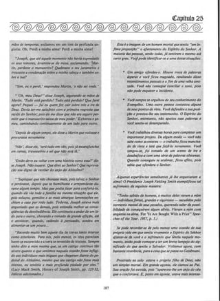 mi1os ds temporas, exclamou em um tom de profunda an-
gustia: Oh, Perdi a minha alma! Perdl a minha alma!
"Joseph, que ate aquele momento nilo havia exprtSSildo
os seus temores, levantou-se da meso, exclamando: 'Mar-
tin, perdeste o manuscrito? QuebrtlSte o teu juram•nto e
trouxeste a condenafilOsobrea minha Cti/Jerll e tambtm so-
bre a tua?
"Sim, eu o perdi, ' respondeu Martin, 'e nilo sei onde. '
"'Oh, meu Deus!" disse Joseph, segurando as m/Jos de
Martin. 'Tudo estd perdido! Tudo est6 perdido! Que farei
agora? Pequei- fui eu quem fez Ctlir sobre n6s a ira de
Deus. Devia ter-me sotisfeito com a primelra resposta qw
recebi do Senhor; pois ele me disse que n/Jo eraseguro per-
milirque o manuscritosolsse de meu[JO<kr. 'Echoroue&e-
meu, caminhando continuamente de um /ado para outro.
'Depois de a/gum tempo, eledisse aMartin que voltassee
procurasse novamente.
'NIJo', dlsse ele, 'sera tudo em v/Jo; poisjd ~rqfunchei
em camas, travesseiros e sei que n/Jo esta 16. '
'Ent/Jo devo eu voltar com uma hist6ria como esso?'dis-
se Joseph. NIJo ousarei. Quedirei ao Senhor~ Que reprova-
f/10 sou digno de receber do anjo do Altlssiino?
"'Supliquei que n4o chorasse mais, pois talvez o Senhor
o perdoasse, depois que se humilhasse e arrependesse du-
rante a/gum tempo. Mas que podia fazer para confortti-lo,
quando ele via toda a jamflia na mesma situar/Jo que ele,
pois soiUfOS, gemidos e as mais amargas lamenta¢es en-
chiam a casa por todo /ado. Todavia, Joseph estava mais
angustiado que o.s demais, pois entendla melhor as conse-
qiJincias da desobedilncia. Ele continuou aandarde um /a-
do para o outro, chorando e tomado de grande qfliriJo, ate
o anoilecer, quando, cedendo d persuas4o, ac«Jeu em
alimentar-se um pouco...
"Recordo muito bem aquele dia de trevas tanto interior
como exteriores. Para n6s, pelo menos, os c:eus pareciam
haver-se escurecido e a terra 5e revestidode tristeza. Sempre
tenho dito a mim mesma que, se um castigo contfnuo tilo
severo quanto o que sentimos naque/a ocasiilojosseinjligi-
do aos indivlduos mais in/quos que chegaram diante dope-
destal do Altlssimo, mesmo que~ cast/go nilofosse mais
intenso, eu sentiria a mais profunda pwdade por eles. "
(Lucy Mack Smith, History of Joseph Smith, pp. 127-32,
Italicos adicionados.)
187
Estata imagem de um homem mortal quesentiu "em In-
fima proporr4o" o qfastamento do Espfrlto do Senhor. A
maioria das pessoas, sen/Jo todas, )6 sentiram o mesmo ate
certo grau. V~e pode identijicar-se a uma destassitu~c1es:
• Um amigo ofendeu-o. Houve troca de palavras
dsperas e vocl jicou magoado, resultando dis.so
ressentimento.spessoaise o jim de uma velhaami-
Ulde. Vod n6o consegue conciliar o sono, pois
niJo pode esquecer o incidente.
• Vod sempre se orgulhou de seu conhecimento do
Eva(lgelho. Uma.outra pessoa contestou alguns
de seuspontos de vista. Voa! dejendeu asuaposi-
rilo e prestou-lhe seu testemunho. 0 Esplrito do
Senhor, entretanto, n/Jo apoiou suas palavras e
voce sentiu-se desomparado.
• Voce trabalhou diversas horaspara completar um
lmportante projeto. De a/gum modo - voce n/Jo
sabecomo aconteceu - o trabalhojicou mancha-
do de tinta e terti que jaze-/o novamente. Vod
zangou-se, joi tomado de um acesso de ira e
desabqfou-a com umaserie de palavras obsCenas.
Quando conseguiu se acalmar, jicou tiflilo, pois
sobia que ofendera o Senhor.
Algumas experiencias semelhantes )6 the angustiaiam a
alma? 0 Presidente Joseph Fielding Smith exemplijicou tal
sofrimento da seguinte maneira:
"Tenho sobido de homens, e muito.s deles vieram a mim
- indivlduo.sfortes, grandes e vigorosos - ·socudido.spelo
tormento mental de seus pecados, querendosoberda possi-
bi/idode de conseguirem algum a/Jvio. Vkram a mim com
angU.stia na alma. For Ye Are Bought With a Price" Spee-
ches o!the Year, 1957, p. 5.)
Se pode rteordar-se de pelo meno.s uma ocasi/Jo de sua
propria vida em que sentiu vivamente o Espfrito do Sehhor;,
qfastar-se de vod e o sofrimento que 'sentiu naquele mo-
menta, entilo pode comerar a ter um breve lampejo do sig-
nijiCtldO do que sentiu o Salvador. Voltemos agora, com
bpstante reverencia, para aceM quesepassano Getsemani.
Prostrado ao solo estava o pr6prio filho de Deus, nilo
um simples mortal. Em grande agonia, ele clamou ao Pai.
Sua ora~ao joi ouvida, pois "apareceu-lhe um anjo do ceu
que o con.fortava. E, posto em agonia, orava mais intenso-
 