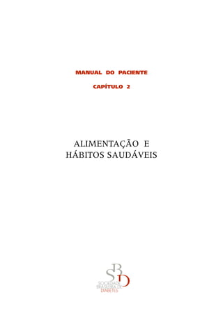 MANUAL DO PACIENTE
CAPÍTULO 2
Alimentação e
hábitos saudáveis
 
