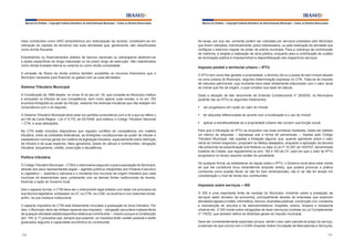 Manual do Prefeito – Copyright Instituto Brasileiro de Administração Municipal – Todos os Direitos Reservados

Manual do Prefeito – Copyright Instituto Brasileiro de Administração Municipal – Todos os Direitos Reservados

mais conhecidos como ARO (empréstimos por antecipação da receita), constituem-se em
utilização de capitais de terceiros nas suas atividades que, geralmente, são classificadas
como dívida flutuante.

As taxas, por sua vez, somente podem ser cobradas por serviços prestados pelo Município
que forem utilizados, individualmente, pelos interessados, ou pela realização de atividade que
configura o exercício regular do poder de polícia municipal. Para a cobrança da contribuição
de melhoria, é exigida a realização de obra pública, enquanto para a contribuição de custeio
de iluminação pública é imprescindível a disponibilização dos respectivos serviços.

Empréstimos ou financiamentos obtidos de bancos nacionais ou estrangeiros destinam-se
a ações específicas de longa maturação ou de prazo longo de execução. São classificados
como dívida fundada interna ou externa ou como dívida consolidada.
A emissão de títulos da dívida pública também possibilita os recursos financeiros que o
Município necessita para financiar os gastos com as suas atividades.

Sistema Tributário Municipal

Imposto predial e territorial urbano – IPTU
O IPTU tem como fato gerador a propriedade, o domínio útil ou a posse de bem imóvel situado
na zona urbana do Município, segundo determinação expressa no CTN. Trata-se de imposto
de natureza patrimonial, cujo montante deve estar diretamente relacionado com o valor venal
do imóvel que lhe dá origem, o qual constitui sua base de cálculo.

A Constituição de 1988 dispõe, no inciso III do seu art. 30, que compete ao Município instituir
e arrecadar os tributos de sua competência, bem como aplicar suas rendas, e no art. 150
enumera limitações ao poder de tributar, vedando-lhe diversas iniciativas que não estejam em
consonância com o ali disposto.

Dada a situação de fato decorrente da Emenda Constitucional nº 29/2000, os Municípios
poderão dar ao IPTU os seguintes tratamentos:

O Sistema Tributário Municipal deve estar em perfeita consonância com a lei a que se refere o
art.146 da Carta Magna - Lei nº 5.172, de 25/10/66, que instituiu o Código Tributário Nacional
– CTN, e suas alterações.

§	 ter alíquotas diferenciadas de acordo com a localização e o uso do imóvel;

No CTN estão incluídos dispositivos que regulam conflitos de competência, em matéria
tributária, entre as entidades federativas, as limitações constitucionais ao poder de tributar e
estabelecem normas gerais em matéria de legislação tributária, especialmente sobre definição
de tributos e de suas espécies, fatos geradores, bases de cálculo e contribuintes, obrigação
tributária, lançamento, crédito, prescrição e decadência.

Para que a tributação do IPTU se enquadre nas duas primeiras hipóteses, basta ser editado
um elenco de alíquotas – expressas sob a forma de percentuais –, fixadas pelo Código
Tributário Municipal, não sujeitas a limitação alguma, que, quando aplicáveis sobre o valor
venal do imóvel respectivo, propiciem os efeitos desejados, enquanto a aplicação da terceira
não prescinde da subordinação à lei federal, ou seja, à Lei nº 10.257, de 10/07/01, denominada
Estatuto da Cidade, que regulamenta os arts. 182 e 183 da CF, caso em que o valor do IPTU
progressivo no tempo assume caráter de penalidade.

Política tributária
O Código Tributário Municipal – CTM é o instrumento segundo o qual a população do Município,
através dos seus representantes legais – agentes políticos integrantes dos Poderes Executivo
e Legislativo –, explicita a natureza e o montante dos recursos de origem tributária que cada
munícipe irá desembolsar para, juntamente com as demais fontes institucionais de receita,
financiar a ação do Governo local.
Sob o aspecto formal, o CTM deve ser o instrumento legal editado com base nos princípios da
boa técnica legislativa, embasado na CF, no CTN, na LOM, na doutrina e nos costumes locais,
enfim, na sua moldura institucional.
O aspecto impositivo do CTM está diretamente vinculado à graduação do ônus tributário. Por
isso, o Município deve dar ênfase especial aos impostos – obrigação pecuniária independente
de qualquer atividade estatal específica relativa ao contribuinte –, mesmo porque a Constituição
(art. 145, § 1º) preceitua que, sempre que possível, os impostos terão caráter pessoal e serão
graduados segundo a capacidade econômica do contribuinte.

196

§	 ser progressivo em razão do valor do imóvel;

§	 aplicar a extrafiscalidade se a propriedade urbana não cumprir sua função social.

De qualquer forma, ao estabelecer as regras sobre o IPTU, o Governo local deve estar ciente
de que ele constituirá ônus intransferível (imposto direto), que poderá provocar a prática
conhecida como evasão fiscal, se não for bem dimensionado, isto é, se não for levado em
consideração o nível de renda dos contribuintes.

Impostos sobre serviços – ISS
O ISS é uma importante fonte de receitas do Município, incidindo sobre a prestação de
serviços (setor terciário da economia), principalmente através de empresas que exploram
atividades ligadas a hotéis, informática, bancos, diversões públicas, construção civil, consertos
e manutenção de veículos e de eletrodomésticos, hospitais, ensino, limpeza e transporte
urbanos etc. O ISS incide sobre obrigações de fazer (serviços) contidas na Lei Complementar
nº 116/03, que também define as diretrizes gerais do imposto municipal.
Deve ser convenientemente explorado porque, sendo o seu valor parcela do preço do serviço,
a exemplo do que ocorre com o ICMS (Imposto Sobre Circulação de Mercadorias e Serviços),
197

 