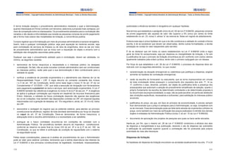 Manual do Prefeito – Copyright Instituto Brasileiro de Administração Municipal – Todos os Direitos Reservados

Manual do Prefeito – Copyright Instituto Brasileiro de Administração Municipal – Todos os Direitos Reservados

O termo licitação designa o procedimento administrativo mediante o qual a Administração,
quando interessada em firmar contrato com terceiros, seleciona a proposta mais vantajosa, por
meio de competição entre os interessados. Os procedimentos adotados para a contratação são
variados e vão desde a informalidade que reveste as pequenas compras de pronto pagamento
até a forma mais solene das modalidades de licitação, a concorrência publica.

publicidade e eficiência também é obrigatória em qualquer hipótese.

Cumpre registrar que a formalização por meio de processo administrativo é sempre obrigatória.
Assim, toda e qualquer contratação pública, seja para aquisição de merenda escolar, seja
para contratação de serviços de limpeza ou de obra de engenharia, deve se dar por meio
de procedimento administrativo que se inicia com a requisição do objeto e encerra com a
satisfação das obrigações assumidas pelas partes.

Embora esta seja a única hipótese em que a lei não condiciona a validade do contrato à forma
escrita, é de se esclarecer que devem ser observadas, dentre outras formalidades, a devida
prestação de contas do valor despendido pelo servidor.

Qualquer que seja o procedimento adotado para a contratação, devem ser adotadas, no
mínimo, as seguintes cautelas:
§	 demonstrar de forma inequívoca a necessidade e o interesse público na desejada
contratação. De fato, não se pode conceber contrato administrativo sem ser condicionado
ao interesse público, razão pela qual a sua demonstração é fator condicionante para a
validade do ajuste;
§	 verificar a existência de previsão orçamentária e o atendimento aos ditames da Lei de
Responsabilidade Fiscal – LRF. A regra decorre do comando constante dos incisos
I e II do art. 167 da Constituição, tendo como base legal o inciso IV do art. 37 da Lei
Complementar nº 101/2000 – LRF, que veda a assunção de obrigação com fornecedores
para pagamento a posteriori de bens e serviços, sem autorização orçamentária. A Lei nº
8.666/93 também faz referência à exigência no inciso III do § 2º de seu art. 7º. A exigência
se aplica a qualquer contratação que importe em dispêndio de recursos financeiros pelo
Erário. Ademais, a validade da futura contratação depende não apenas das exigências
da Lei de Licitações, mas também das disposições contidas na LRF, em especial aquelas
relacionadas com a geração de despesa, art. 15 e seguintes e, ainda, art. 37, III e 42, todos
da LRF;
§	 demonstrar a vantagem do negócio que se pretende celebrar, para atender ao princípio
constitucional da eficiência, regedor de toda atividade administrativa por força do disposto
no caput do art. 37 da Constituição. Deve-se demonstrar, de forma inequívoca, a
adequação entre a escolha administrativa e a necessidade a ser satisfeita;
§	 averiguar se o futuro contratado encontra-se em condições de contratar com a
Administração Pública. Tal providência também decorre de imperativo constitucional,
conforme se observa na parte final do inciso XXI do art. 37 e no § 3º do art. 195 da
Constituição, no que se refere à verificação da condição de regularidade com o sistema
da seguridade social.
Feitas essas considerações, passa-se à análise de procedimentos de que o Administrador
pode se valer para celebrar contratos, lembrando que a estrita observância dos ditames da
Lei nº 8.666/93 e dos princípios constitucionais da legalidade, moralidade, impessoalidade,
208

Nos termos que estabelece o parágrafo único do art. 60 da Lei nº 8.666/93, pequenas compras
de pronto pagamento são aquelas de valor não superior a 5% (cinco por cento) do limite
estabelecido no art. 23, inciso II, alínea “a” da mesma lei, feitas em regime de adiantamento.

É de se destacar que em todos os casos estabelecidos na Lei nº 8.666/93 onde a regra
geral de licitar foi excepcionada, seja por dispensa ou inexigibilidade de licitação, o foi sob
a justificativa de que o princípio da licitação encontrava-se em confronto com outros valores
igualmente tutelados pela ordem jurídica, tendo sido o primeiro subjugado por um desses.
Por força do que estabelece o art. 26 da Lei nº 8.666/93, o processo de dispensa deve ser
instruído com os seguintes elementos, no que couber:
§	 caracterização da situação emergencial ou calamitosa que justifique a dispensa, exigível
somente na hipótese de contratação emergencial;
§	 razão da escolha do fornecedor ou executante, que se torna imprescindível em virtude
de toda contratação direta pressupor o cumprimento dos requisitos dos arts. 7º, 14 ou
17, conforme o caso, devendo, portanto, ser objeto de justificativa tanto a presença dos
pressupostos que autorizam a adoção de procedimento simplificado de seleção, quanto o
próprio fundamento da escolha de determinado contratante e de determinada proposta à
luz do princípio da proporcionalidade; ou seja, não se pode escolher um particular destituído
das condições específicas, necessárias e suficientes, para satisfação do interesse público
envolvido;
§	 justificativa do preço, eis que, em face do princípio da economicidade, é preciso sempre
ficar demonstrado que o preço é vantajoso para a Administração, ou seja, compatível com
os de mercado. Essa demonstração pode ser feita tanto através de orçamentos colhidos na
praça, como também por meio da verificação dos preços praticados no âmbito dos demais
órgãos e entidades da Administração Pública (inciso V do art. 15 da Lei nº 8.666/93);
§	 documento de aprovação dos projetos de pesquisa aos quais os bens serão alocados.
Alerte-se, por fim, que o mesmo art. 26 da Lei nº 8.666/93 condiciona a eficácia dos atos
de dispensa e inexigibilidade à sua publicação, devendo o ato de dispensa ser submetido
à ratificação da autoridade superior quando a contratação não for produzida pela própria
autoridade de mais alta hierarquia.

Dispensa de licitação
As hipóteses de dispensa de licitação encontram-se arroladas taxativamente nos arts. 17 e 24
209

 