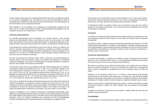 Manual do Prefeito – Copyright Instituto Brasileiro de Administração Municipal – Todos os Direitos Reservados

Manual do Prefeito – Copyright Instituto Brasileiro de Administração Municipal – Todos os Direitos Reservados

insertas nesses artigos aplicam-se independentemente de transcrição nos editais de licitação
ou de previsão na legislação local, na medida em que se trata de explicitação de direito já
consagrado pela Constituição e não está ao arbítrio do administrador e do edital assegurar ou
não tais direitos às micro e pequenas empresas.

É de se observar, por sua pertinência, que, por força do disposto no art. 116 da Lei de Licitações,
os pactos de natureza cooperativa sujeitam-se, no que couber, às disposições da referida Lei,
razão porque, em regra, deveriam ser precedidos de procedimento licitatório.

Nada obstante, é de se considerar que a realização de procedimentos licitatórios de que
trata o seu art. 48 está condicionada à previsão e regulamentação pela legislação local, por
imposição da própria Lei Complementar nº 123/2006.

Contratos administrativos
Os contratos administrativos não se distinguem dos contratos comuns, a não ser pela
presença da Administração Pública, a qual derroga normas de direito privado. Em virtude
disso, suas cláusulas e as normas de direito público regem-no diretamente, aplicando-se-lhe,
supletivamente, os princípios da teoria geral dos contratos e as disposições de direito privado.
A formalização dos contratos administrativos exige a forma escrita. Devem ser redigidos com
clareza e precisão, expressando em suas cláusulas as condições que definam os direitos,
as obrigações e as responsabilidades das partes, respeitados os termos da licitação que os
precedeu. O art. 55 da Lei nº 8.666/93 contém rol das chamadas cláusulas essenciais, que
devem por isso ser incluídas nos contratos.
Em face da supremacia do interesse público sobre o particular e da indisponibilidade do
interesse público pela Administração, surgem nos contratos administrativos as chamadas
“cláusulas exorbitantes”, que colocam a Administração em posição privilegiada em relação ao
particular para proteção do interesse da coletividade.
Como exemplo, pode-se citar as prerrogativas conferidas à Administração pela Lei nº 8.666/93:
(1) alteração unilateral dos contratos (art. 65, inc. I e §§ 1º e 2º); (2) rescisão unilateral, como
forma excepcional de extinção do contrato (art. 58, inc. II, combinado com o art. 79, inc. I e
incs. I a XII e XVII do art. 78); (3) ocupação provisória de bens e serviços (art. 58, inc. V); (4)
aplicação de sanções administrativas (art. 86 e seguintes); (5) garantia contratual (art. 56); (6)
retomada do objeto (art. 80, inc. I); (7) retenção dos créditos decorrentes do contrato (art. 80,
inc. IV); (8) exceção de contrato não cumprido em face ao art. 78, inc. XV.
Como regra, a duração dos contratos administrativos deve se limitar à vigência dos respectivos
créditos orçamentários. As exceções encontram previsão nos incisos do art. 57 da Lei de
Licitações e se referem aos projetos cujos produtos estejam contemplados no Plano Plurianual;
à prestação de serviços de natureza continuada, limitada a sua duração a 60 meses; e ao
aluguel de equipamentos e programas de informática, cujo prazo máximo é de 48 meses.
Quando a Constituição e a Lei nº 8.666/93 mencionam as contratações administrativas, fazem
referência a uma espécie de avença de natureza comutativa, em que os interesses são contrapostos.
Aqui, serão tratadas outras avenças de que o Município pode se valer para persecução de seus
interesses, como as de natureza cooperativa, que se traduzem em meio de aproveitamento
conjunto e simultâneo de bens e recursos humanos na consecução de um objetivo comum.
214

É entendimento pacífico na doutrina, todavia, que na maioria dos casos torna-se inviável a
adoção do mencionado procedimento, uma vez que não se abre competição para a escolha
de interesses convergentes.

Convênios
O convênio é o instrumento jurídico adequado para formalizar pactos com particulares ou com
outras pessoas jurídicas de direito público, em que ambos os partícipes tenham interesses
convergentes.
No âmbito da União, a matéria encontra-se atualmente disciplinada pelo Decreto nº 6.170/07
e pela Portaria Interministerial nº 127/2008, e suas alterações. A grande inovação trazida pela
nova regulamentação é o gerenciamento dos pactos celebrados por meio de um portal mantido
pelo Ministério do Planejamento, Orçamento e Gestão na rede mundial de computadores no
endereço www.convenios.gov.br.

Consórcios administrativos
O consórcio administrativo, a exemplo dos convênios, também é adequado para formalizar
pactos em que os interesses sejam comuns. O que essencialmente difere esse instrumento
do convênio é que no consórcio os partícipes são entes públicos.
São usuais os consórcios que se realizam entre Municípios, com o objetivo de reunir esforços
técnicos, humanos e financeiros, de que um só Município não dispõe, para a realização de
obras, serviços e atividades de competência local, mas de interesse comum de toda uma
região.
Segundo a Lei de Consórcios Públicos (Lei nº 11.107/05), a União somente pode participar
de consórcios em que também façam parte todos os Estados em cujos territórios estejam
situados os Municípios consorciados. De igual forma, na hipótese de consórcio de Municípios
localizados em Estados-membros distintos, deverão os respectivos Estados figurar no pacto.
Quando o pacto envolver a disponibilização de bens públicos, cessão de servidores ou aporte
de recursos mediante a abertura de crédito especial, deve ser precedido de autorização
legislativa.
A respeito de convênios e consórcios, leia-se também o capítulo deste livro que trata das
Relações Intergovernamentais.

Contabilidade
A Contabilidade é a ciência que estuda, analisa e avalia os efeitos de natureza financeira ou
215

 
