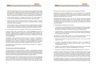 Manual do Prefeito – Copyright Instituto Brasileiro de Administração Municipal – Todos os Direitos Reservados

§	 controle da Administração: trata-se de controle interno, exercido pela própria Administração
sobre seus órgãos e agentes. Como esse controle envolve legalidade e mérito, pode a
Administração, conforme consagrado na Súmula 473 do Supremo Tribunal Federal, anular
seus próprios atos, quando eivados de vício que os tornem ilegais, ou revogá-los, por
motivo de conveniência ou oportunidade, neste caso respeitados os direitos adquiridos;
§	 controle do Poder Legislativo: é o chamado controle externo, que o Poder Legislativo, no
caso do Município representado pela Câmara, exerce sobre os atos do Executivo;
§	 controle do Poder Judiciário: quando esse Poder é provocado por alguém em razão de
supostos atos ilegais ou lesivos ao direito individual ou ao patrimônio público. É também
denominado controle da legalidade.
§	 controle hierárquico: decorre do escalonamento vertical. Os órgãos inferiores subordinamse aos superiores, e estes exercem a supervisão, coordenação, orientação, fiscalização,
aprovação, revisão e avocação das atividades, todas inerentes à atividade de controle;
§	 controle finalístico: decorre da norma legal; é limitado pela lei e exercido externamente.
O controle pode ser prévio, concomitante ao ato ou corretivo (a posteriori). No primeiro, a
autoridade ou órgão encarregado do controle toma conhecimento, analisa e autoriza o ato;
no segundo, a realização do ato é acompanhada; e no terceiro, a efetivação se dá após o ato,
para corrigir defeitos, declarar sua nulidade ou dar-lhe eficácia, ocorrendo assim o chamado
controle ex post facto.
A legalidade e o mérito são aspectos do controle, quando: (i) verifica-se a conformação do
ato frente às normas legais; e (ii) comprova-se a eficiência, o resultado, a conveniência e a
oportunidade do ato. O Executivo pode exercer o controle da legalidade por ofício ou por
provocação recursal, ao passo que o Legislativo o faz nos casos previstos na CF. O Judiciário,
como já dito, deve ser provocado para controlar a legalidade de atos dos outros Poderes.
Os diferentes tipos de controle podem ser aplicados de forma combinada, com o objetivo de
obter melhor resultado.

O controle exercido pela Câmara Municipal
A função fiscalizadora da Câmara Municipal diz respeito ao acompanhamento regular e
permanente dos atos da Administração. Para isso, podem os Vereadores solicitar informações
ao Chefe do Executivo e aos seus principais auxiliares, convocar estes últimos para esclarecer
dúvidas ou relatar fatos que mereçam apuração, e solicitar, mesmo, o depoimento de pessoas
estranhas ao Governo Municipal para aclarar situações que ensejam dúvidas.
A fiscalização comporta ainda o controle dos gastos municipais, para verificar sua adequação
às leis e, especialmente, com as normas orçamentárias. Essa forma de acompanhamento
tem seu ponto crucial no exame das contas prestadas pelo Executivo, momento em que a
Câmara recebe o auxílio do Tribunal ou do Conselho de Contas, a cujo cargo está o exame
220

Manual do Prefeito – Copyright Instituto Brasileiro de Administração Municipal – Todos os Direitos Reservados

dos documentos que refletem a situação financeira e orçamentária do Município.
A expedição da Lei de Responsabilidade Fiscal – LRF (Lei Complementar nº 101, de 4/5/2000)
trouxe novos encargos para a Câmara Municipal quanto ao exercício da fiscalização. Seu
controle sobre a Administração encontra limites na própria Constituição da República e implica
interferência daquele Poder sobre o Executivo.
A legislação infraconstitucional, como é o caso da LRF, não pode prever outras formas de
controle além das que estejam contidas na CF, para não ofender o princípio da separação
dos Poderes, sobre o qual se discorreu em outro capítulo deste trabalho. Nem mesmo a
Constituição Estadual pode admitir aquilo que a CF não previu; se o fizesse, estaria cometendo
inconstitucionalidade.
O controle legislativo manifesta-se de duas formas:
§	 o controle político – que abrange aspectos de mérito e de legalidade, e é de natureza política,
pois aprecia as decisões administrativas, inclusive sob o aspecto da discricionariedade –
esta relativa à oportunidade e à conveniência do ato frente ao interesse público;
§	 o controle financeiro – que se exerce pelo exame de informações da Administração sobre
operações que produziram efeitos sobre o fluxo de caixa e sobre o patrimônio da entidade,
conforme exposto no item seguinte.
São exemplos do controle político previstos na CF e aplicáveis ao Município por força da
chamada simetria de formas, que permite sua inclusão na Lei Orgânica Municipal:
§	 apreciação pelo Legislativo dos atos do Executivo (CF, arts. 49, I, II, III, IV, V, XII, XVI, XVII;
e 52, III, IV, V e XI);
§	 convocação de autoridades (Secretários Municipais e outras, como dirigentes das
entidades de Administração Indireta) para prestar informações, sob pena de crime de
responsabilidade (CF, art. 50);
§	 solicitação de informações àquelas autoridades acima elencadas, cujo não atendimento
também provoca a pena por crime de responsabilidade (CF, art. 50, § 2º);
§	 formação de Comissões de Inquérito para apurar determinados fatos (CF, art. 58, § 3º).
O órgão de contas é responsável pela emissão do chamado parecer prévio, no qual
recomenda ao Legislativo a aprovação ou a rejeição das contas apresentadas pelo Prefeito,
com fundamento em premissas técnicas. Esse parecer prévio somente deixa de prevalecer,
nos termos constitucionais, se dois terços dos membros da Câmara decidirem em contrário,
isto é, votarem de forma diferente da recomendada pelo Tribunal ou pelo Conselho de Contas.
A Constituição prevê no § 3º de seu art. 31 que as contas permanecerão durante 60 dias,
anualmente, à disposição de qualquer contribuinte para que as examine e aprecie, podendo
inclusive questionar-lhes a legitimidade, de acordo com o que prescreve a legislação pertinente.
221

 