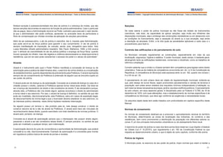 Manual do Prefeito – Copyright Instituto Brasileiro de Administração Municipal – Todos os Direitos Reservados

Notável exceção à autoexecutoriedade dos atos de polícia é a cobrança de multas, que são
típicas sanções decorrentes do exercício da função de polícia administrativa. Caso o particular
não as pague, deve a Administração recorrer ao Poder Judiciário para executar o valor devido,
já que o administrador não pode confiscar, apreender ou arrecadar bens de particulares a
título de compensação por dívidas oriundas da aplicação de sanções pecuniárias.
Além de ser autoexecutório, o ato de polícia é coercitivo, isto é, imposto pela Administração,
que pode servir-se de força pública para garantir o seu cumprimento. O ato de polícia é
sempre manifestação de imposição, de coerção, sendo, pois, obrigatório para todos. Hely
Lopes Meirelles (Direito administrativo brasileiro. São Paulo: Malheiros, 1999, p.122) ensina
que “o atributo da coercibilidade do ato de polícia justifica o emprego da força física, quando
houver oposição do infrator, mas não legaliza a violência desnecessária ou desproporcional à
resistência, que em tal caso pode caracterizar o excesso de poder e o abuso de autoridade”.

Alvarás
Alvará é o instrumento pelo qual o Poder Público manifesta a concessão de licença ou de
autorização para a prática de determinados atos, o exercício de certos direitos ou a localização
de estabelecimentos, quando dependentes de policiamento pela Prefeitura. O alvará representa
sempre ato de consentimento da Prefeitura à pretensão de alguém que se encontre sujeito ao
seu poder de polícia.
O alvará pode ser de licença ou de autorização. Conceder-se-á alvará de licença no caso de o
cidadão possuir o direito, cabendo à Prefeitura apenas tornar viável esse direito. Daí dizer-se
ser a licença ato declaratório de direito e não constitutivo de direito. É ato declaratório porque,
através dele, a Prefeitura não cria direito algum, apenas reconhece o direito do administrado
e torna viável o seu exercício. Por isso, o alvará de licença é definitivo, no sentido de que não
pode ser invalidado, discricionariamente, pela Prefeitura, salvo em casos de expedição ilegal,
de descumprimento de norma legal a que o licenciado deveria obedecer no seu exercício, ou
de interesse público relevante, nesta última hipótese mediante indenização.
Se alguém possui um terreno e, não proibido pela lei, nele deseja construir, o direito de
construir decorre da lei e não de alvará da Prefeitura. O alvará será mero ato vinculado de
reconhecimento desse direito, quando exercitado com total obediência às normas jurídicas. O
alvará será, portanto, de licença.
Conceder-se-á alvará de autorização sempre que o interessado não possuir direito algum,
passando o alvará a ser ato constitutivo desse direito. É sempre precário, no sentido de que
pode ser invalidado a qualquer tempo, sem indenização.
A autorização decorre do juízo de conveniência e oportunidade da Administração, que poderá
concedê-la ou não, discricionariamente. Exemplo de autorização é a concedida para montar
em logradouro público banca de venda de jornais e revistas.

Manual do Prefeito – Copyright Instituto Brasileiro de Administração Municipal – Todos os Direitos Reservados

Sanções
De nada valeria o poder de polícia municipal se não fosse ele dotado de instrumentos
coercitivos, vale dizer, da capacidade de aplicar sanções, seja multa aos infratores das
disposições municipais, seja o embargo das construções clandestinas ou em desacordo com
as condições do licenciamento, seja a cassação do alvará ou a sua anulação, seja ainda
a interdição da atividade. Enfim, a lei dirá quais as penalidades aplicáveis a cada caso e o
procedimento para fazê-lo.

Controle das edificações e do parcelamento do solo
Ao Município compete regulamentar as construções, especialmente em vista de sua
localização, segurança, higiene e estética. O poder municipal, neste campo, é bastante geral,
abrangendo tanto as edificações residenciais, comerciais e industriais, como os trabalhos de
reforma e ampliação.
Convém salientar que a União e o Estado também têm competência para legislar sobre direito
urbanístico. Trata-se de matéria de competência concorrente (art. 24, I e VI da Constituição da
República). A competência do Município está expressa tanto no art. 182, quanto nos incisos I,
II e VIII do art. 30.
O parcelamento do solo urbano deve ser objeto de regulamentação municipal, evitando-se
que, pelo desejo de lucros fáceis, sejam promovidos parcelamentos e vendas de terrenos à
população, sem antes serem dotados dos requisitos mínimos indispensáveis à habitação, ou
sem reservar áreas necessárias às praças, jardins, escolas e edifícios públicos. O parcelamento
do solo urbano, em seus aspectos gerais, é disciplinado pela Lei Federal nº 6.766, de 19 de
dezembro de 1979, com suas alterações, mas o estabelecimento de normas específicas é de
competência do Município, que deve agir conforme as exigências e necessidades locais.
Os assuntos objeto deste item estão tratados com profundidade em capítulo específico deste
Manual.

Normas de zoneamento
As normas de zoneamento destinam-se a promover o aproveitamento racional do território
do Município, determinando as zonas de localização das indústrias, do comércio e das
residências, bem como promovendo a distribuição da população nos diferentes setores ou
zonas. É um dos principais instrumentos urbanísticos ou de planejamento físico local.
O exercício do poder de polícia no caso dos itens acima deve observar o que dispõe o Estatuto
da Cidade (Lei nº 10.257/01), que regulamenta o art. 182 da Constituição Federal no que
respeita ao desenvolvimento urbano, e que é objeto de outro capítulo, conforme dito acima.

Polícia da higiene
O Município pode, no exercício do seu poder de polícia, impor normas que visem a manter a
28

29

 
