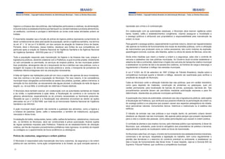 Manual do Prefeito – Copyright Instituto Brasileiro de Administração Municipal – Todos os Direitos Reservados

higiene e a limpeza das vias públicas, das habitações particulares e coletivas, da alimentação,
incluindo todos os estabelecimentos que fabriquem ou vendam bebidas e produtos alimentícios,
os estábulos, cocheiras e pocilgas e delimitando as zonas onde estas atividades podem se
instalar.
É importante ressaltar que a função de polícia da higiene pública representa cumprimento do
dever constitucional de zelar pela saúde da população, sendo a vigilância sanitária, nos termos
do art. 6º, I, “a” da Lei nº 8.080/90, um dos campos de atuação do Sistema Único de Saúde.
Portanto, deve o Município, nessa matéria, obedecer aos limites de sua competência, em
particular após a criação do Sistema Nacional de Vigilância Sanitária e da Agência Nacional
de Vigilância Sanitária - ANVISA pela Lei n.º 9.782/99.
Toda a população responde pela manutenção da higiene e da limpeza das ruas, praças e
logradouros públicos, devendo colaborar com a Prefeitura, à qual incumbe prestar, diretamente
ou sob concessão ou permissão, os serviços de limpeza pública. As leis municipais podem
fixar proibições, abrangendo não só o lançamento de lixo e detritos nas vias públicas, como a
lavagem de roupas e de veículos nos locais públicos e, ainda, o transporte de portadores de
moléstias infectocontagiosas sem as precauções necessárias.
A falta de higiene nas habitações pode pôr em risco a saúde não apenas de seus moradores,
mas dos vizinhos e de toda a população do Município. Por isso mesmo, é da competência
municipal impor obrigações concernentes ao asseio dos prédios, quintais, pátios e terrenos, à
remoção do lixo domiciliar, ao escoamento das águas pluviais, à utilização da rede de água e
esgoto, ou, na sua falta, à construção de cisternas e fossas sépticas.
O Município deve também exercer, em colaboração com as autoridades sanitárias do Estado
e da União, e supletivamente à ação delas, a fiscalização do comércio e do consumo de
gêneros alimentícios, especialmente os de primeira necessidade ou facilmente perecíveis.
Ressalte-se que o controle e a fiscalização dos alimentos encontram-se dentre as ações
elencadas na Lei nº 9.782/1999, que trata do já mencionado Sistema Nacional de Vigilância
Sanitária e da ANVISA.
A ação municipal visará garantir não somente a qualidade dos alimentos, como a higiene e
a limpeza de padarias, bares, cafés e restaurantes, e também de matadouros, açougues,
mercados e feiras livres.
A instalação de hotéis, restaurantes, bares, cafés, salões de barbeiros, cabeleireiros, manicures
etc., no território do Município, deve ser condicionada à prévia autorização, ficando sujeita
às regras sanitárias impostas pela Prefeitura. Tratando-se de estabelecimento de utilização
coletiva, ser-lhe-ão impostos procedimentos profiláticos mais rigorosos, no sentido de impedir
os contágios ou o aparecimento de focos endêmicos ou etiológicos.

Polícia de costumes, segurança e ordem pública
O Município é responsável pela manutenção dos bons costumes, da segurança e da ordem
pública em seu território, numa ação complementar à do Estado, ao qual compete exercer a
30

Manual do Prefeito – Copyright Instituto Brasileiro de Administração Municipal – Todos os Direitos Reservados

repressão aos crimes e à contravenção.
Em colaboração com as autoridades estaduais, o Município deve exercer vigilância sobre
bares, boates, cafés e estabelecimentos congêneres, visando assegurar a moralidade e
o sossego públicos e atribuindo aos proprietários a responsabilidade pela manutenção da
ordem no local.
Para garantir o sossego público, especialmente no período noturno, devem ser regulamentados
não apenas os horários de funcionamento dos locais de diversões públicas, como a utilização
de instrumentos que produzam sons ou ruídos excessivos, tais como motores de explosão,
aparelhagens sonoras, buzinas, alto-falantes, apitos ou silvos de sereia de fábricas, sinos etc.
Ainda entre medidas que visem a manter a ordem e a segurança, cabe citar o controle de
veículos e pedestres nas vias públicas municipais. Ao Governo local incumbe estabelecer o
sistema de mão e contramão, determinar o trajeto dos veículos de transporte coletivo municipal
e estabelecer os pontos de táxi e de parada dos coletivos, os horários de carga e descarga, e
regulamentar e fiscalizar o tráfego nas estradas municipais.
A Lei nº 9.503, de 23 de setembro de 1997 (Código de Trânsito Brasileiro), dispõe sobre a
competência municipal quanto a trânsito e tráfego, devendo ser examinada para verificar a
amplitude da atuação do Município.
Cabe ao Município coibir a utilização indevida das vias públicas, quer em caráter transitório,
como para depósito de materiais, construção de andaimes ou palanques, quer em
caráter permanente, para localização de bancas de jornais, quiosques, barracas etc. Tais
procedimentos somente devem ser permitidos mediante autorização expressa e para fim
determinado, obedecidas as posturas municipais pertinentes.
A exploração dos meios de publicidade, sobretudo nas vias e logradouros públicos, está sujeita
à fiscalização da Prefeitura, que verificará sua possível influência na perturbação da ordem ou
do sossego público e os prejuízos que possam causar aos aspectos paisagísticos da cidade,
seus panoramas naturais, monumentos típicos, históricos e tradicionais ou à estética dos
edifícios.
O trânsito de animais nas vias públicas e sua criação dentro do perímetro urbano devem
obedecer ao disposto nas leis municipais, não apenas pelos perigos que possam representar
para a vida e a saúde das pessoas, como pelas perturbações que causam à ordem pública.
O combate às plantas e aos insetos nocivos, pelo interesse público que representa, é dever do
Município, que, entretanto, pode torná-lo obrigatório aos proprietários de prédios e terrenos,
especialmente quando se localizarem neles os focos de transmissão.
Ao Município cabe fixar, em regra, o horário de funcionamento dos estabelecimentos industriais,
comerciais e de serviços, respeitada a legislação do trabalho, bem como regulamentar o
plantão das farmácias e o exercício do comércio eventual ou ambulante, e estabelecer os
dias e locais de funcionamento das feiras livres. A esse respeito, veja-se a Súmula 645 do
Supremo Tribunal Federal, que confirma a competência municipal.
31

 