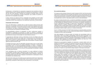 Manual do Prefeito – Copyright Instituto Brasileiro de Administração Municipal – Todos os Direitos Reservados

endividamento e, principalmente, da capacidade de pagamento dos empréstimos é fator de
absoluta relevância para a utilização desse tipo de mecanismo de financiamento. É evidente
que isso deve estar associado à definição de prioridades da alocação desses recursos,
de forma a ter-se endividamento municipal consequente, que se reflita em benefícios ao
atendimento às necessidades da população.
A seguir, examinam-se algumas formas de colaboração entre entidades da mesma esfera
de governo (cooperação horizontal) e entre entidades das diferentes esferas de governo
(cooperação vertical), que se apresentam como igualmente importantes e complementares.

Cooperação intermunicipal
Como dito anteriormente, as relações entre os níveis de Governo podem encontrar apoio
substantivo na cooperação intermunicipal. É fenômeno relativamente espalhado pelo País a
associação de Municípios. A reunião de Municípios vizinhos, organizados em associações
microrregionais, com objetivo de aglutinação de esforços, é fato de reconhecida importância
no desenvolvimento da consciência municipalista no Brasil.
As responsabilidades advindas da implantação da ordem constitucional ressaltam a
necessidade de organização dos Municípios no sentido de enfrentar as demandas da
população. As funções desempenhadas pelas associações podem ser de grupos de pressão,
de prestação de serviços e de articulação com outras esferas de Governo.
A organização de determinado número de Municípios em torno de entidade única pode
significar excelente instrumento de pressão para o encaminhamento de reivindicações de
ordem técnica, financeira ou político-institucional. Ao mesmo tempo, é fator de coesão que
estimula a consciência do papel desempenhado pelas Administrações municipais enquanto
agentes de desenvolvimento do país.
A prestação de serviços a partir de associações municipais pode se dar em várias frentes.
A formação de equipes técnicas com quadros qualificados, a aquisição e manutenção de
equipamentos para o uso das Municipalidades associadas ou mesmo a prestação de
serviços nas áreas sociais (escolas técnicas, hospitais e clínicas especializadas, por exemplo)
certamente são fontes de economia de recursos e de possibilidades de ampliação e melhoria
das funções governamentais.
Como articuladoras entre os Governos Municipais e as outras instâncias de Governo,
as associações municipais podem desempenhar papel de extrema valia. Ao encaminhar
demandas e participar da elaboração e implementação de planos estaduais e regionais, as
associações estão contribuindo para a integração do planejamento e a adequação do mesmo
às realidades e aos interesses locais.
Não há fórmulas prontas para a formação de grupos organizados de Municípios. Dependendo
dos interesses e conveniências, há outras formas, como os consórcios, que se dedicam mais
precisamente à prestação de determinados serviços temporários ou permanentes.

42

Manual do Prefeito – Copyright Instituto Brasileiro de Administração Municipal – Todos os Direitos Reservados

Os consórcios públicos
Os consórcios intermunicipais começaram a surgir na década de 1990, como forma de arranjo
institucional que viabiliza parcerias na solução de problemas comuns dos Municípios sem que
estes percam sua autonomia. As demandas criadas pelos programas de desenvolvimento local
e pelos programas setoriais envolvendo articulação de territórios encontraram no consórcio
boa solução tanto do ponto de vista político quanto do ponto de vista administrativo.
No campo do desenvolvimento local, os consórcios possibilitaram a formulação e a gestão
integrada de planos de ação de desenvolvimento econômico e social, identificando e explorando
as potencialidades dos diferentes Municípios e funcionando como agentes catalisadores de
recursos, estimuladores da formação do capital social e articuladores da consolidação de
cadeias produtivas no território. Programas de Governo voltados para o desenvolvimento
sustentável, tanto em âmbito federal quanto em âmbito estadual, têm incentivado a formação
de consórcios, porque privilegiam recortes territoriais micro ou mesorregionais, onde existe a
possibilidade de obter sinergia na ação de um conjunto de Municípios.
A Lei nº 11.107/05 e o Decreto nº 6.017/2007 vieram disciplinar os consórcios públicos, permitindo
esse tipo de atuação conjunta em vários setores das políticas públicas e estabelecendo as
condições de contorno para sua efetivação.
Pela citada legislação os consórcios podem ser formados com personalidade jurídica de
direito público, caso em que integra a administração indireta dos entes consorciados, ou de
direito privado, mas em qualquer hipótese estão sujeitos aos princípios do caput do art. 37 da
Constituição (legalidade, moralidade, publicidade, impessoalidade e eficiência), aos controles
externos do Poder Legislativo e do Tribunal de Contas respectivo, por força do art. 70 da
Constituição, e às regras de licitação da Lei nº 8666/93.
Indicadores da preocupação do legislador em caracterizar o consórcio público como uma
entidade primordialmente a serviço da cooperação horizontal entre estes federados são os
dispositivos da Lei nº 11.107/05 determinando que o Estado só participa de Consórcios que
incluam todos os Municípios do território considerado (§ 1º, inciso I, art. 4º) e o § 2º do art. 1º,
que prevê que a União somente participará de consórcios públicos em que também façam
parte todos os Estados em cujos territórios estejam situados os Municípios consorciados.
Foram mantidas as características de abrangência e de flexibilidade no estabelecimento dos
objetivos e do escopo dos consórcios. Eles podem ser criados na medida adequada de tempo
e de alcance definida pelos interesses dos entes federados que os criaram. Neste sentido,
o art. 3º do Decreto nº 6.017/2007 arrola como objetivos admissíveis para os consórcios
públicos áreas como prestação de serviços, execução de obras, fornecimento de bens,
compartilhamento de instrumentos e equipamentos, produção de informações e estudos
técnicos, educação, meio ambiente, questões urbanas, desenvolvimento socioeconômico e
outras competências delegáveis. Atestando a natureza flexível e voluntária da composição
dos consórcios, cada um dos entes consorciados poderá participar de todos ou de apenas
parcela dos objetivos estabelecidos.

43

 