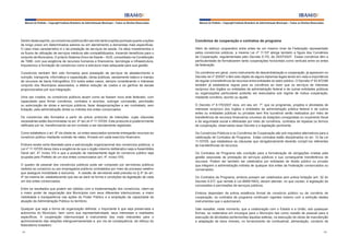 Manual do Prefeito – Copyright Instituto Brasileiro de Administração Municipal – Todos os Direitos Reservados

Manual do Prefeito – Copyright Instituto Brasileiro de Administração Municipal – Todos os Direitos Reservados

Dentro deste espírito, os consórcios públicos têm servido tanto a ações pontuais quanto a ações
de longo prazo em determinados setores ou em atendimento a demandas mais específicas.
O caso mais característico é o da prestação de serviços de saúde. Os altos investimentos e
os fluxos de utilização de serviços médicos são compatibilizados, trazendo benefícios para o
conjunto de Municípios. O próprio Sistema Único de Saúde – SUS, consolidado na Constituição
de 1988, com sua exigência de recursos humanos e financeiros, tecnologia e infraestrutura,
impulsionou a formação de consórcios como a estrutura mais adequada para sua gestão.

Convênios de cooperação e contratos de programa

Consórcios também têm sido formados para prestação de serviços de abastecimento e
nutrição, transporte, informática e capacitação, obras públicas, saneamento básico e manejo
de recursos de bacia hidrográfica. Em todos estes casos, sempre considerando o interesse
conjunto dos Municípios associados, a efetiva redução de custos e os ganhos de escala
proporcionados por sua integração.

Os convênios em geral, como instrumento de descentralização e cooperação, já aparecem no
Decreto-lei nº 200/67 e têm sido objeto de alguns diplomas legais tendo em vista a importância
de regular a transferência de recursos entre entidades do setor público. O Decreto nº 93.872/86
também já estabelecia regras para os convênios ao dizer que os serviços de interesse
recíproco dos órgãos ou entidades da administração federal e de outras entidades públicas
ou organizações particulares poderão ser executados sob regime de mútua cooperação,
mediante convênio, acordo ou ajuste.

Uma vez criados, os consórcios públicos atuam como se fossem novo ente federado, com
capacidade para firmar convênios, contratos e acordos, outorgar concessão, permissão
ou autorização de obras e serviços públicos, fazer desapropriações e ser contratado, sem
licitação, pela administração direta ou indireta dos entes consorciados.
Os consórcios são formados a partir de prévio protocolo de intenções, cujas cláusulas
necessárias estão discriminadas no art. 4º da Lei nº 11.107/05. Este protocolo é posteriormente
ratificado por lei, transformando-se em contrato a ser devidamente registrado.
Como estabelece o art. 8º da citada lei, os entes associados somente entregarão recursos ao
consórcio público mediante contrato de rateio, firmado em cada exercício financeiro.
Embora exista certa liberdade para a estruturação organizacional dos consórcios públicos, a
Lei nº 11.107/05 deixa clara a exigência de que o órgão máximo deliberativo seja a Assembléia
Geral (art. 4º, inciso VII) e que a posição de representante legal do consórcio público seja
ocupada pelo Prefeito de um dos entes consorciados (art. 4º, inciso VIII).
O quadro de pessoal dos consórcios públicos pode ser composto por servidores públicos
cedidos ao consórcio ou por empregados públicos contratados por meio de processo seletivo
que assegure moralidade e isonomia. A cessão de servidores está prevista no § 4º do art.
4º da mesma lei, estabelecendo que ela se dará na forma e condições da legislação de cada
um dos entes consorciados.
Entre os resultados que podem ser obtidos com a implementação dos consórcios, citem-se
o maior poder de negociação dos Municípios com seus diferentes interlocutores, a maior
visibilidade e transparência nas ações do Poder Público e a ampliação da capacidade de
atuação da Administração Pública no território.
Qualquer que seja a forma de organização definida, o importante é que seja preservada a
autonomia do Município, bem como sua representatividade, seus interesses e realidades
específicos. A cooperação intermunicipal é instrumento dos mais relevantes para o
aprimoramento das relações intergovernamentais e, por via de consequência, de reforço do
federalismo brasileiro.
44

Além do esforço cooperativo entre entes de um mesmo nível da Federação representado
pelos consórcios públicos, a mesma Lei nº 11.107 abriga também a figura dos Convênios
de Cooperação, regulamentada pelo Decreto 6.170, de 25/07/2007. Esses convênios têm a
particularidade de formalizarem tanto cooperações horizontais como verticais entre os entes
da federação.

O Decreto nº 6.170/2007 reza, em seu art. 1º, que os programas, projetos e atividades de
interesse recíproco dos órgãos e entidades da administração pública federal e de outros
entes ou entidades públicas ou privadas sem fins lucrativos serão realizados por meio de
transferência de recursos financeiros oriundos de dotações consignadas no orçamento fiscal
e de seguridade social e efetivadas por meio de convênios, contratos de repasse ou termos
de cooperação, observados esse Decreto e a legislação pertinente.
Os Consórcios Públicos e os Convênios de Cooperação são pré-requisitos alternativos para a
celebração de Contratos de Programa. Estes contratos estão disciplinados no art. 13 da Lei
11.107/05, que estabelece as cláusulas que obrigatoriamente deverão compô-los referentes
ás transferências de recursos.
Os Contratos de Programa são condição para a formalização de obrigações criadas pela
gestão associada da prestação de serviços públicos e sua consequente transferência de
recursos. Podem ser também ser celebrados por entidades de direito público ou privado
que integrem a administração indireta de qualquer dos entes da Federação consorciados ou
conveniados.
Os Contratos de Programa, embora possam ser celebrados sem prévia licitação (art. 32 do
Decreto 6.017, que remete à Lei 8666/1993), devem atender, no que couber, á legislação de
concessões e permissões de serviços públicos.
Embora dependam da prévia existência formal de consórcio público ou de convênio de
cooperação, os contratos de programa continuam vigentes mesmo com a extinção destes
instrumentos que o autorizaram.
Vale ressaltar, neste momento, que a colaboração com o Estado e a União, sob quaisquer
formas, se materializa em encargos para o Município tais como cessão de pessoal para a
execução de atividades pertencentes àquelas esferas, na execução de obras de manutenção
e adaptação de bens imóveis, no fornecimento de combustível, alimentação, conserto de
45

 