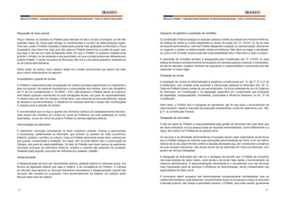 Manual do Prefeito – Copyright Instituto Brasileiro de Administração Municipal – Todos os Direitos Reservados

Manual do Prefeito – Copyright Instituto Brasileiro de Administração Municipal – Todos os Direitos Reservados

Requisição de força policial

Despacho de petições e expedição de certidões

Pouco valeriam os poderes do Prefeito para executar as leis e os atos municipais, se ele não
pudesse dispor de meios para obrigar os recalcitrantes a cumprir as determinações legais.
Para isso, pode o Prefeito requisitar à autoridade policial mais graduada no Município a força
necessária, mas deve ficar claro que não cabe ao Prefeito determinar a prisão de quem quer
que seja, a não ser em caso de flagrante delito, em que o Prefeito ou qualquer cidadão pode
prender o infrator, ou de desacato à sua autoridade, em que a prisão poderá ser efetuada pelo
próprio Prefeito. O poder de polícia do Município não inclui o de polícia judiciária, limitando-se
ao de polícia administrativa.

A Constituição Federal assegura a qualquer pessoa o direito de petição aos Poderes Públicos,
em defesa de direito ou contra ilegalidade ou abuso de poder (art. 5º, XXXIV, a). Se se trata
de assunto administrativo, cabe ao Prefeito despachar a petição ou representação, atendendo
ou negando o pedido ou determinando outras providências. Não deve se negar a manifestarse, pois a sua omissão poderá acarretar responsabilidade para o Município e para si próprio.

Sobre poder de polícia, outro capítulo deste livro contém pormenores que devem ser lidos
para melhor entendimento do assunto.
Arrecadação e guarda da receita
O Prefeito é responsável pela arrecadação da receita municipal especificada no orçamento e
pela sua guarda. De especial importância é a arrecadação dos tributos, que é ato obrigatório
(art.11 da Lei Complementar nº 101/2000 - LRF), não podendo o Prefeito deixar de praticá-lo
nem liberar qualquer contribuinte de suas obrigações fiscais, sob pena de responsabilidade.
O mesmo deve ser dito em relação à dívida ativa, cuja cobrança se fará judicialmente, depois
de tentada a via administrativa. A tolerância em excesso estimula o atraso das contribuições
e coopera para a redução da receita.
É recomendável que se faça a guarda dos dinheiros públicos em estabelecimento bancário,
onde devem ser mantidos em contas em nome da Prefeitura, de suas autarquias ou outras
repartições, nunca em nome do próprio Prefeito ou demais agentes públicos.
Administração do patrimônio
O patrimônio municipal compreende os bens corpóreos (móveis, imóveis e semoventes)
e incorpóreos, pertencentes ao Município, que tenham ou possam ter valor econômico,
histórico, artístico, científico ou cultural. Cabe ao Prefeito administrar esses bens, zelando por
sua guarda, conservação e proteção. Em regra, não os pode alienar sem a autorização da
Câmara, sob pena de responsabilidade. Os atos do Prefeito que forem lesivos ao patrimônio
municipal (inclusive ao patrimônio histórico, artístico e cultural) são passíveis de anulação,
mediante ação popular, que pode ser intentada por qualquer cidadão.
Desapropriação
A desapropriação de bens por necessidade pública, utilidade pública ou interesse social, nos
termos da legislação federal que rege a matéria, é da competência do Prefeito. A Câmara
só intervém para aprovar os recursos financeiros necessários à desapropriação quando tais
recursos não constem do orçamento. Para aprofundamento da matéria, ver capítulo deste
Manual sobre atos de império.

54

A expedição de certidões também é assegurada pela Constituição (art. 5º, XXXIV, b), para
defesa de direitos e esclarecimentos de situações de interesse pessoal, podendo o interessado,
se não for atendido, impetrar mandado de segurança ou responsabilizar a autoridade que não
responder no prazo legal.
Prestação de contas
A prestação de contas da Administração é exigência constitucional (art. 31, §§ 1º, 2º e 3º da
Constituição), cuja violação pode acarretar a intervenção estadual no Município (art. 35, II).
Cabe ao Prefeito prestar contas de sua administração, na forma estabelecida na Lei Orgânica
do Município, na Constituição e na legislação específica em cumprimento aos princípios
da legalidade, impessoalidade, moralidade, publicidade e eficiência dispostos no art. 37 da
Constituição.
Além disso, o Prefeito tem a obrigação de apresentar, até 30 dias após o encerramento de
cada bimestre, relatório resumido da execução orçamentária, conforme determina o art. 165,
§ 3º, da Constituição Federal.
Delegação de autoridade
O fato de caber ao Prefeito a responsabilidade pela gestão do Município não quer dizer que
ele deva centralizar na sua pessoa todas as decisões administrativas, como infelizmente é a
regra, até mesmo em Prefeituras de grande porte.
Os serviços e as atividades administrativas municipais devem estar organizados de tal forma
que o Prefeito delegue ao máximo suas atribuições administrativas de rotina, a fim de melhor
dedicar-se ao seu papel de líder político e àquelas atividades que, por constituírem a essência
de suas funções executivas, não devem deixar de ser exercidas em toda sua plenitude, nem
podem ser sempre delegadas.
A delegação de autoridade tem não só a vantagem de permitir que o Prefeito se concentre
nas suas funções de maior relevo, como ainda a de tornar mais rápido o funcionamento da
máquina administrativa. A descentralização administrativa é considerada uma das técnicas
mais importantes para se alcançar a eficiência da Administração, sendo indispensável nas
organizações de maior porte.
A burocracia estéril prospera nas Administrações excessivamente centralizadas, pois os
chefes intermediários nada deliberam, encaminhando todos os processos e todos os assuntos
à decisão superior, até chegar à autoridade máxima, o Prefeito, que então decide, geralmente
55

 