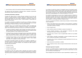 Manual do Prefeito – Copyright Instituto Brasileiro de Administração Municipal – Todos os Direitos Reservados

§	 não ser excessivo, atendo-se aos elementos estritamente indispensáveis à sua solução.
Tais exigências devem estar expressas no Regimento Interno, necessária e rigorosamente
observadas pelo Vereador solicitante da informação.

Comissões permanentes e especiais
Comissões são órgãos técnicos da Câmara Municipal constituídas de pelo menos três
membros, em caráter permanente ou transitório. Destinam-se a elaborar estudos e a emitir
pareceres especializados, bem como realizar investigações ou representar a Câmara. Na
sua constituição, deve ser observada, também, a proporcionalidade na representação dos
partidos ou blocos políticos.
As comissões permanentes ou legislativas são aquelas que se destinam a estudar as
proposições e os assuntos distribuídos ao seu exame, manifestando sobre eles sua opinião
para orientação do Plenário da Câmara por meio de pareceres específicos.
O Regimento Interno cria as comissões técnicas adequadas à Câmara, mas algumas são
essenciais e indispensáveis. Entre tais, destacam-se as seguintes, cujas denominações
podem variar de Município para Município, de acordo com a conveniência e necessidade:
§	 Comissão de Constituição, Legislação, Justiça e Redação, que se destina a opinar sobre o
aspecto constitucional, legal e regimental das proposições, bem como analisá-las quanto
ao conteúdo gramatical, de modo a adequá-las ao bom vernáculo;
§	 Comissão de Finanças, Orçamento e Fiscalização Financeira, à qual compete, notadamente,
opinar sobre proposições referentes a matéria tributária, abertura de créditos, dívida
pública e outras que, de forma direta ou indireta, alterem a despesa ou a receita municipal;
§	 Comissão de Serviços Públicos, que tem por objetivo examinar as proposições referentes
a educação, saúde, contratos em geral, obras públicas, pessoal e outras matérias
relacionadas com a prestação de serviços pelo Município.
As comissões denominadas especiais são aquelas que se destinam à elaboração e à
apreciação de estudos de questões municipais, bem como à tomada de posição da Câmara
em outros assuntos de reconhecida relevância. Tais comissões têm caráter transitório e
geralmente são de três espécies:
§	 Comissão de Estudo;

Manual do Prefeito – Copyright Instituto Brasileiro de Administração Municipal – Todos os Direitos Reservados

As comissões de inquérito têm poderes de investigação próprios das autoridades judiciais,
além de outros previstos no Regimento Interno Cameral, e são criadas mediante requerimento
de um terço dos membros da Casa, para apuração de fatos determinados, por prazo certo.
Suas conclusões, de acordo com o caso, serão encaminhadas ao Ministério Público para que
este promova a responsabilidade civil ou criminal dos infratores (CF, art. 58, § 3º).
As comissões de representação, por sua vez, têm por finalidade representar a Edilidade em
atos externos, de caráter social, bem como durante o período de recesso da Câmara, e sua
composição reproduzirá, quanto possível, a proporcionalidade da representação partidária.
Para atuar durante o recesso, a comissão é eleita pela Casa na última sessão ordinária do
período legislativo, com atribuições definidas no Regimento Interno.
Com apoio na Constituição da República, compete ainda às comissões, em razão das matérias
de suas competências:
§	 discutir e votar projetos de leis em que se dispense, na forma regimental, a competência
do Plenário (ali prevista a interposição de recurso de um percentual dos Vereadores para
a apreciação da matéria em Plenário);
§	 iniciar os projetos de leis;
§	 realizar audiências públicas com entidades ou pessoas da sociedade civil;
§	 convocar Secretários Municipais e outras autoridades do Município para prestar
informações sobre assuntos inerentes a suas atribuições;
§	 acompanhar junto ao Governo os atos de regulamentação, velando por sua completa
adequação;
§	 receber petições, reclamações, representações ou queixas de qualquer pessoa contra
atos ou omissões das autoridades ou entidades públicas;
§	 acompanhar junto ao Governo a elaboração da proposta orçamentária, bem como a sua
posterior execução;
§	 solicitar depoimentos de autoridades ou cidadãos;
§	 apreciar programas de obras e planos municipais de desenvolvimento e sobre eles emitir
parecer.

§	 Comissão de Inquérito;

Comissões especiais de inquérito

§	 Comissão de Representação.

Como dito, as Comissões Especiais de Inquérito (CEI) podem ser instituídas pela Câmara
Municipal, integrada por Vereadores em exercício, para apurar fato determinado e em prazo
certo, de interesse da Administração local.

As comissões de estudo são formadas visando à elaboração mais apurada de matérias
submetidas à Câmara, como projetos de leis, que demandem pesquisa técnica ou adoção de
mecanismos próprios incompatíveis com a rotina legislativa normalmente utilizada na Câmara.
70

Essas investigações tanto podem destinar-se a apurar irregularidades do Legislativo como do
71

 