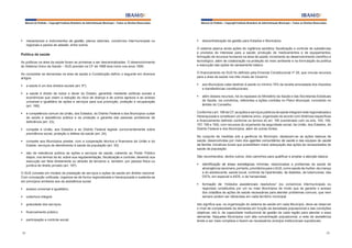 Manual do Prefeito – Copyright Instituto Brasileiro de Administração Municipal – Todos os Direitos Reservados

§	 mecanismos e instrumentos de gestão, planos setoriais, consórcios intermunicipais ou
regionais e pactos de adesão, entre outros.

Manual do Prefeito – Copyright Instituto Brasileiro de Administração Municipal – Todos os Direitos Reservados

§	 descentralização da gestão para Estados e Municípios.

As políticas na área da saúde foram as primeiras a ser descentralizadas. O desenvolvimento
do Sistema Único da Saúde – SUS previsto na CF de 1988 teve inicio nos anos 1990.

O sistema abarca ainda ações de vigilância sanitária; fiscalização e controle de substâncias
e produtos de interesse para a saúde; produção de medicamentos e de equipamentos;
formação de recursos humanos na área de saúde; incremento ao desenvolvimento científico e
tecnológico, além de colaboração na proteção do meio ambiente e na formulação da política
e execução das ações de saneamento básico.

Ao consolidar as demandas na área da saúde a Constituição definiu o seguinte em diversos
artigos:

O financiamento do SUS foi definido pela Emenda Constitucional nº 29, que vincula recursos
para a área da saúde nos três níveis de Governo:

§	 a saúde é um dos direitos sociais (art. 6º);

§	 aos Municípios cabe destinar à saúde no mínimo 15% da receita arrecadada dos impostos
e transferências constitucionais;

§	 a saúde é direito de todos e dever do Estado, garantido mediante políticas sociais e
econômicas que visem a redução do risco de doença e de outros agravos e ao acesso
universal e igualitário às ações e serviços para sua promoção, proteção e recuperação
(art. 196);

§	 além desses recursos, há os repasses do Ministério da Saúde e das Secretarias Estaduais
de Saúde, via convênios, referentes a ações contidas no Plano Municipal, concebido no
âmbito do Conselho.

Política de saúde

§	 é competência comum da União, dos Estados, do Distrito Federal e dos Municípios cuidar
da saúde e assistência pública e da proteção e garantia das pessoas portadoras de
deficiência (art. 23);
§	 compete à União, aos Estados e ao Distrito Federal legislar concorrentemente sobre
previdência social, proteção e defesa da saúde (art. 24);
§	 compete aos Municípios prestar, com a cooperação técnica e financeira da União e do
Estado, serviços de atendimento à saúde da população (art. 30);
§	 são de relevância pública as ações e serviços de saúde, cabendo ao Poder Público
dispor, nos termos da lei, sobre sua regulamentação, fiscalização e controle, devendo sua
execução ser feita diretamente ou através de terceiros e, também, por pessoa física ou
jurídica de direito privado (art. 197).
O SUS consiste em modelo de prestação de serviços e ações de saúde em âmbito nacional.
Com concepção unificada, organiza-se de forma regionalizada e hierarquizada e sustenta-se
em princípios similares aos da assistência social:
§	 acesso universal e igualitário;
§	 cobertura integral;
§	 gratuidade dos serviços;
§	 financiamento público;
§	 participação e controle social;

98

Conforme o art. 198 da CF, as ações e serviços públicos de saúde integram rede regionalizada e
hierarquizada e constituem um sistema único, organizado de acordo com diretrizes especificas
e financiamento definido conforme os termos do art. 195 (combinado com os arts. 155, 156,
157, 158 e 159), com recursos do orçamento da seguridade social, da União, dos Estados, do
Distrito Federal e dos Municípios, além de outras fontes.
No conjunto de medidas sob a gerência do Município, destacam-se as ações básicas de
saúde, desenvolvidas por meio dos agentes comunitários de saúde e das equipes de saúde
da família, iniciativas locais que possibilitam maior adequação das ações às necessidades de
saúde da população.
São reconhecidos, dentre outros, dois caminhos para qualificar e ampliar a atenção básica:
§	 identificação de áreas estratégicas mínimas, relacionadas a problemas de saúde de
abrangência nacional e, portanto, prioritários para o SUS, como saúde da mulher, da criança
e do adolescente, saúde bucal, controle da hipertensão, da diabetes, da tuberculose, das
DSTs, em especial a AIDS, e da hanseníase;
§	 formação de “módulos assistenciais resolutivos” (ou consórcios intermunicipais ou
regionais) constituídos por um ou mais Municípios de modo que se garanta o acesso
dos cidadãos às ações de saúde necessárias para atender problemas comuns, que nem
sempre podem ser oferecidas em cada território municipal.
Isto significa que, na organização do sistema de saúde em cada Município, deve-se observar
o nível de complexidade da demanda em função da densidade populacional e das condições
objetivas, isto é, da capacidade institucional de gestão de cada região para atender a essa
demanda. Naqueles Municípios com alta concentração populacional, a rede de assistência
tende a ser mais complexa e fazem-se necessários arranjos institucionais supralocais.
99

 