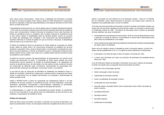 Manual do Prefeito – Copyright Instituto Brasileiro de Administração Municipal – Todos os Direitos Reservados

Manual do Prefeito – Copyright Instituto Brasileiro de Administração Municipal – Todos os Direitos Reservados

porte, dentre outros compromissos. Dessa forma, a habilitação dos Municípios à condição
de cada um dos tipos de gestão (inicial, básica e plena) do SUAS dependerá do cumprimento
de todos os requisitos e implicará responsabilidades e prerrogativas definidas na NOB SUAS
2005 e na NOB SUAS 2010.

público, a educação, tal como definida na Lei de Diretrizes e Bases – LDB (Lei nº 9.394/96),
tem por finalidade o pleno desenvolvimento do educando, seu preparo para o exercício da
cidadania e sua qualificação para o mundo do trabalho.

A desabilitação dos Municípios de um nível de gestão cabe à Comissão Intergestores Bipartite
– CIB e pode ser solicitada a qualquer tempo pela própria Secretaria Municipal de Assistência
Social, pelo correspondente Conselho Municipal de Assistência Social, pela Secretaria de
Estado de Assistência Social ou congênere, pelo Conselho Estadual de Assistência Social
ou pelo Gestor Federal. A desabilitação pode ser decidida também quando no processo
de revisão das habilitações ficar constatado o não cumprimento das responsabilidades e
requisitos referentes à condição de gestão em que se encontra o Município. A desabilitação
pode ser total ou de um para outro nível.
A Política da Assistência Social na perspectiva do SUAS baseia-se na garantia de direitos
sociais, defesa da justiça social e de compromisso profissional na qualidade dos serviços
prestados à população. Para o alcance desses ideais, é fundamental a constituição de corpo
técnico funcional específico no âmbito da assistência social e a qualificação profissional para
efetivar trabalho técnico-político que rompa com a subalternidade histórica marcante na área
da assistência social brasileira.
A política de recursos humanos, de descentralização, de financiamento e de controle social
constitui eixo-estruturante do SUAS. A implantação do SUAS requer atenção aos novos
procedimentos tecnico-operativos na direção da profissionalização e da capacitação dos
quadros da assistência social, da rede estatal e da rede público-privada constituída inclusive
por profissionais de diferentes áreas: conselheiros, representantes de organizações nãogovernamentais, lideranças de instituições, movimentos sociais e comunitários.
O que está em jogo na construção da identidade do trabalhador da assistência social é o
desafio de consolidar o perfil técnico voltado para o interesse público de garantia dos direitos
sociais e compromisso com as relações democráticas na concepção e implementação da
política proteção social.
Integra a NOB/RH-SUAS a política de capacitação dos trabalhadores públicos e da rede
prestadora de serviços, gestores e conselheiros da área, de forma sistemática, continuada,
sustentável, participativa, nacionalizada e descentralizada, respeitadas as diversidades
regionais e locais, e fundamentada na concepção da educação permanente.
A contextualização e o papel da rede socioassistencial privada também se apresentam
como de suma importância, já que grande parte dos trabalhadores da área encontra-se nas
entidades e organizações de Assistência Social.

O formato assumido pela política de educação no Brasil é resultado dos debates travados nos
longos anos em que foram traçadas as suas diretrizes e bases, em especial no período após
a Constituição Federal de 1988. Permearam as discussões sobre a política de educação
diversas questões, das quais se destacam:
§	 necessidade de universalização do ensino básico, tendo em vista as desigualdades sociais
e regionais no tocante ao acesso e à permanência no ensino básico expressadas pelos
altos índices de analfabetismo e de evasão;
§	 novas funções da educação diante das exigências impostas pelos impactos da globalização
em alguns planos da realidade.
Assim como em relação à saúde e à assistência social, a educação integra o conjunto dos
direitos sociais estabelecidos no art. 6° e é objeto de outros dispositivos constitucionais:
§	 a educação é um direito de todos e dever do Estado e da família (art. 205);
§	 o ensino será ministrado com base nos princípios de gratuidade dos estabelecimentos
oficiais (art. 206);
A Lei de Diretrizes e Bases da Educação é importante norma para o sistema de educação
no Brasil. Ela dispõe sobre os seguintes temas estruturantes da política:
§	 princípios e fins da educação nacional;
§	 direito à educação e dever de educar;
§	 organização da educação nacional;
§	 níveis e modalidades de educação e ensino;
§	 composição dos níveis escolares;
§	 educação básica: educação infantil; ensino fundamental; ensino médio; educação de
jovens e adultos;
§	 educação profissional;
§	 educação superior;

Política de educação

§	 educação especial;

Direito de todos e dever da família e do Estado, e inspirada nos princípios de liberdade e nos
ideais de solidariedade humana, de valorização profissional, de gestão democrática do ensino

§	 profissionais da educação;

104

105

 