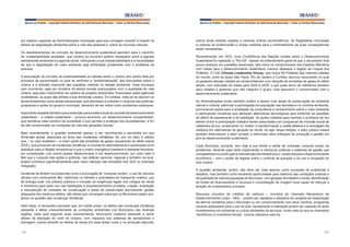 Manual do Prefeito – Copyright Instituto Brasileiro de Administração Municipal – Todos os Direitos Reservados

Manual do Prefeito – Copyright Instituto Brasileiro de Administração Municipal – Todos os Direitos Reservados

por objetivo capacitar as Administrações municipais para que consigam reverter e impedir os
efeitos da degradação ambiental sobre a vida das pessoas e sobre os recursos naturais.

outros ainda estarão sujeitos a maiores índices pluviométricos. As fragilidades municipais
e urbanas se evidenciarão e muitas medidas para o enfrentamento de suas consequências
serão necessárias.

Os desdobramentos do conceito de desenvolvimento sustentável apontam para o caminho
da “sustentabilidade ampliada”, que conduz ao encontro político necessário entre a agenda
estritamente ambiental e a agenda social, reforçando a sua indissociabilidade e a necessidade
de que a degradação do meio ambiente seja enfrentada juntamente com o problema da
pobreza.
A associação do conceito de sustentabilidade ao debate sobre o urbano vem sendo feita por
processo de aproximação no qual se verificam a “ambientalização” das discussões sobre o
urbano e a entrada crescente das questões urbanas no debate ambiental. Esse processo
vem ocorrendo, seja por iniciativa de atores sociais preocupados com a qualidade de vida
urbana, seja pelo crescimento da carteira de projetos ambientais, financiados pelas agências
multilaterais, os quais dão ênfase à sua dimensão urbana. Em síntese, trata-se de assumir os
temas ambientais como temas transversais, que permeiam e orientam o conjunto das políticas,
programas e ações do governo municipal, deixando de ser vistos como problemas estanques.
Importante ressaltar também que a extensão para a esfera local do conceito de desenvolvimento
sustentável – a cidade sustentável – procura promover um desenvolvimento compartilhado,
que beneficia cada membro da sociedade e que permite a proteção dos ecossistemas, a fim
de não comprometer as condições de vida das gerações futuras.
Mais recentemente, a questão ambiental passou a ser reconhecida e percebida em sua
dimensão global, associada ao tema das mudanças climáticas. Se, por um lado, é sabido
que – no caso brasileiro – a maior parte das emissões de gases causadores do efeito estufa
(GEE), que provocam as mudanças climáticas, é oriunda do desmatamento e queimadas (com
destaque para a Região Amazônica) e que a matriz energética brasileira é bastante favorável,
em comparação com outros países desenvolvidos e em desenvolvimento, por outro lado é
fato que o conjunto das ações e políticas, nas esferas nacional, regional e também na local,
podem contribuir significativamente para maior redução das emissões dos GEE (a chamada
mitigação).
Iniciativas de âmbito municipal tais como a priorização de “compras verdes”; o uso de veículos
oficiais com combustível flex; melhorias no trânsito e prioridades ao transporte coletivo; uso
de energia solar nos prédios públicos e inclusão de exigências legais nos códigos de obras
e incentivos para esse uso nas habitações e empreendimentos privados; criação, ampliação
e manutenção de unidades de conservação e áreas de preservação permanente; gestão
adequada dos resíduos sólidos; são ideias que convergem para que os Municípios sejam próativos na questão das mudanças climáticas.
Além disso, é necessário perceber que, em médio prazo, os efeitos das mudanças climáticas
passarão a afetar crescentemente as condições ambientais nos Municípios nas diversas
regiões, cada qual segundo suas características: Municípios costeiros passarão a sentir
efeitos da elevação do nível do oceano, com impactos nos sistemas de saneamento e
drenagem; outros sentirão os efeitos de secas em suas áreas rurais e na produção agrícola;
124

Recentemente, em 2012, nova Conferência das Nações Unidas sobre o Desenvolvimento
Sustentável foi realizada: a “Rio+20”. Apesar do entendimento geral de que o documento final
pouco avançou em questões essenciais, tais como os compromissos dos Estados Membros
com metas para o desenvolvimento sustentável, merece destaque o legado da Cúpula dos
Prefeitos. O C40 (Climate Leadership Group), que reúne 59 Prefeitos das maiores cidades
do mundo, entre as quais São Paulo, Rio de Janeiro e Curitiba, aprovou documento no qual
os gestores dessas cidades se comprometeram com redução de emissões de gases do efeito
estufa, com indicação de metas para 2020 e 2030, o que pode servir de referência também
para cidades e gestores que não integram o grupo, mas assumem o compromisso com o
desenvolvimento sustentável.
As Administrações locais também podem e devem criar áreas de preservação do ambiente
natural e cultural, estimular a participação da população nas decisões e no controle ambiental,
promovendo ações para a ampliação da consciência e conhecimento sobre o meio ambiente
e estimulando iniciativas que ofereçam alternativas tecnológicas para enfrentar as questões
do déficit de saneamento e de habitação. As ações voltadas para resolver o problema do lixo
devem incluir a participação cidadã e serem associadas com programas de inclusão social de
catadores de lixo, erradicando os “lixões” e transformando a coleta seletiva e a reciclagem de
resíduos em alternativas de geração de renda. Ao agir nessa direção, o setor público estará
também estimulando o setor privado a reformular seus enfoques de produção e gestão em
prol do desenvolvimento sustentável.
Cada Município, portanto, tem hoje à sua frente a tarefa de combater conjunto amplo de
problemas, devendo para tanto implementar e estruturar políticas e sistemas de gestão que
compatibilizem a construção e manutenção da infraestrutura – essencial para o desenvolvimento
econômico – com o poder de legislar sobre o controle da poluição e do uso e ocupação do
solo urbano.
A questão ambiental, porém, não deve ser vista apenas como sucessão de problemas e
desafios, mas também como excelente oportunidade para melhoria das condições urbanas e
de qualidade de vida da população do Município, com geração de trabalho e renda, identificação
de fontes de financiamento e recursos e consolidação de imagem local capaz de reforçar a
atração de investimentos privados.
Recursos oriundos de créditos de carbono – oriundos do chamado Mecanismo de
Desenvolvimento Limpo – MDL – podem ser captados e utilizados em projetos de implantação
de aterros sanitários para o Município ou em consorciamento com seus vizinhos; programas
urbanos adequados para o uso do solo, saneamento e habitação podem ser capazes de atrair
investimentos em indústrias ou outras atividades de serviços, muito mais do que os chamados
“benefícios ou incentivos fiscais”, outrora utilizados para tal.

125

 