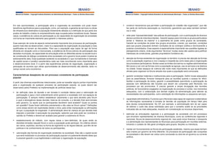 Manual do Prefeito – Copyright Instituto Brasileiro de Administração Municipal – Todos os Direitos Reservados

Manual do Prefeito – Copyright Instituto Brasileiro de Administração Municipal – Todos os Direitos Reservados

Em tais oportunidades, a participação ativa e organizada da sociedade civil pode trazer
benefícios significativos para a população, como, por exemplo, a garantia de serviços ou obras
de infraestrutura destinados à população diretamente afetada ou a definição de que parte dos
postos de trabalho criados no empreendimento seja ocupada pelos moradores locais. Nesses
casos, a existência de cultura de participação ou de capacidade de organização da sociedade
civil torna-se importante elemento para garantir o interesse público.

§	 construir mecanismos que permitam a participação do cidadão não-organizado”, que não
faz parte de nenhuma associação ou movimento, garantindo que estes também tenham
voz e voto;

Esse exemplo dá conta de aspecto extremamente importante dos processos de participação:
quanto mais eles se desenvolvem, maior é a capacidade de organização da população e mais
qualificadas se tornam as discussões. Para que a população seja capaz de agir de forma
eficiente em situação como a mencionada, a existência de fóruns prévios de participação das
decisões municipais, de capacidade de articulação entre os diferentes atores na escala local e
de constituição de diálogo consistente entre sociedade civil e governo local podem mostrar-se
extremamente úteis. Essa qualidade existente na sociedade é o que normalmente é chamado
de capital social e constitui característica cada vez mais reconhecida como importante para
o desenvolvimento local. É a partir das experiências prévias de negociação, organização e
pactuação de acordos que várias oportunidades de desenvolvimento são abertas, tanto no
campo social como econômico.

Características desejáveis de um processo consistente de participação
popular
A partir das diversas experiências relacionadas, pode-se ressaltar alguns pontos importantes
para a organização de qualquer processo de participação popular, os quais devem ser
observados pelos Prefeitos na implementação de políticas desse tipo:
§	 ter definição clara da decisão a ser tomada é condição básica para a valorização da
participação e para o bom entendimento entre governo e sociedade civil nos espaços de
participação. É sempre melhor estabelecer claramente o que será decidido pelo fórum
e qual a abrangência dessa decisão: trata-se de consulta, e a decisão final será tomada
pelo governo, ou aquilo que os participantes decidirem será acatado? Quais os pontos
em questão? Quais foram definidos previamente e não cabe ao fórum opinar? Definições
como essas devem ser explicitadas desde o início, para evitar manipulação ou afirmações
de que ‘a população foi enganada’. A administração deve ter clareza de que decisão está
disposta a submeter à apreciação da população, sabendo que esta pode ser contrária à
opinião do Prefeito e deverá ser acatada para garantir a soberania do fórum;
§	 estabelecimento de método, com regras claras e bem-definidas, de quais serão as
decisões tomadas naquele fórum e como a população pode participar. Os critérios devem
ser claros, explícitos, escritos na forma de regimento ou de regras básicas, que têm de ser
públicas e de conhecimento de todos os participantes;
§	 valorização das formas de organização existentes na sociedade. Elas são o capital social
que será mobilizado no processo de participação popular e é justamente através delas que
é possível garantir a sua legitimidade e estimular a organização da população;
144

§	 zelar pela “representatividade” das esferas de participação, com a participação de diversos
atores e pontos de vista discordantes. Garantir espaço para minorias ou grupos particulares
(evitar a “ditadura da maioria” e a assimetria de poder entre grupos da sociedade).
Garantir as condições de poder dos grupos envolvidos, criando, por exemplo, condições
para que grupos populares tenham condições de se contrapor política e tecnicamente a
poderes consolidados. Esse aspecto é especialmente importante nas questões ligadas ao
planejamento urbano, onde argumentos “técnicos” muitas vezes são usados para justificar
interesses de construtoras, grandes proprietários fundiários etc.;
§	 atenção às formas existentes de organização no território: é preciso dar atenção às formas
como a população organiza e vive o espaço e respeitá-las como base para a organização
dos processos participativos. Muitas vezes os limites dos bairros ou regiões administrativas
têm pouco a ver com as formas como a população se agrupa, usa os serviços e se desloca
na cidade. Esses espaços de vivência são muito mais importantes do que as definições
oficiais para organizar os fóruns através dos quais a população será convocada;
§	 garantir condições materiais e institucionais para a participação. Definir locais adequados
para as assembleias, fornecer transporte para as reuniões quando o acesso for difícil,
facilitar a participação de todos, garantir a acessibilidade (permitindo a participação de
pessoas com deficiência) são funções que devem ser cumpridas pelo Município nos
processos por ele promovidos. É preciso garantir a ampla divulgação das reuniões
públicas, ter funcionários engajados na organização do processo e contar, nos momentos
adequados, com a colaboração dos demais órgãos da administração para atender às
necessidades dos participantes, como solicitação de informações ou pequenos serviços;
§	 capacidade administrativa. É preciso que o Município seja capaz de organizar e sistematizar
as informações necessárias à tomada de decisão da população em tempo hábil para
esta decida conscientemente. No OP, por exemplo, a administração tem de ser capaz
de estimar o custo das obras solicitadas para que o conselho avalie se as prioridades
indicadas são as mais adequadas, levando em consideração os recursos disponíveis;
§	 estimular as articulações regionais e a participação da sociedade civil em processos
que envolvem representantes de diversos Municípios, como as conferências regionais e
nacionais, fóruns de desenvolvimento regional etc. Isso pode incluir financiar o transporte
e a alimentação dos representantes do Município para participação em reuniões externas,
tomando o cuidado de não gerar privilégios para grupos, facções ou indivíduos;
§	 manter em funcionamento os fóruns de participação existentes, mesmo que esses tenham
sido criados por governo de linha diferente. Os processos de participação são conquistas
da sociedade e não devem ser vistos como concessão ou obra de um governo ou corrente
política;

145

 