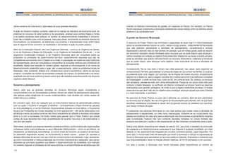 Manual do Prefeito – Copyright Instituto Brasileiro de Administração Municipal – Todos os Direitos Reservados

vários cenários da vida local e cada etapa de suas grandes decisões.
A ação do Governo implica, portanto, deter-se no estudo da estrutura da economia local, do
potencial de recursos do setor público e da sociedade, analisar seus pontos frágeis e fortes
e as saídas possíveis para avançar no sentido do desenvolvimento sustentável e inclusivo.
Esse não é trabalho para uma só pessoa, mas para várias, envolvendo os diversos setores do
funcionalismo, os Vereadores, as lideranças comunitárias, o empresariado local, enfim todos
que de alguma forma convivem na localidade e demandam a ação do poder público.
Além da Constituição Federal, das Leis Orgânicas Setoriais – como a Lei Orgânica da Saúde,
a Lei de Diretrizes e Bases da Educação, a Lei Orgânica da Assistência Social etc. – e da
respectiva Constituição Estadual, a Lei Orgânica Municipal deve ser consultada sobre as
limitações na prestação de determinados serviços, especialmente daqueles que são de
competência concorrente com o Estado ou a União. A população, em todas as suas instâncias
de representação, deve ser consultada e compartilhar as soluções relativas aos problemas da
localidade, desde sua inserção no cenário global, regional ou microrregional, e os rumos de
desenvolvimento pretendido para o lugar, até, e especialmente, sobre os problemas locais de
habitação; meio ambiente; defesa civil; infraestrutura social e econômica; oferta de serviços
urbanos; condições da mulher na sociedade; proteção da criança, do adolescente e do idoso;
qualidade dos serviços públicos e tantos outros que são tratados especificamente nos diversos
capítulos deste Manual.

Governo e planejamento
Assim, para que as grandes decisões do Governo Municipal sejam consistentes e
comprometidas com as necessidades públicas, devem ser objeto de planejamento adequado,
não apenas pelas exigências do mundo contemporâneo, mas também por várias razões de
ordem técnica e política.
Em primeiro lugar, deve ser realçado que os instrumentos básicos de administração pública
com os quais o Governo é obrigado a trabalhar – principalmente o Plano Plurianual (situado
no nível estratégico), a Lei de Diretrizes Orçamentárias (situada no nível tático), o Orçamento
Anual e as Prestações de Contas (situadas no nível operacional) – não serão elaborados com
eficiência e senso de justiça social se não forem precedidos de reflexão e decisões articuladas
entre si e com a sociedade. Há fortes razões para pensar que o Poder Público que presta
contas de suas decisões terá mais possibilidades de levantar recursos e de potencializar o
uso dos que dispõe.
Além disso, qualquer que seja seu tamanho e base econômica, os Municípios são organizações
complexas sobre cujos problemas os seus diferentes interlocutores – como os servidores, os
Vereadores, as lideranças comunitárias, os outros níveis de Governo, os usuários de serviços,
os diferentes segmentos sociais, os fornecedores e tantos outros – podem ter opiniões e
desejos diferentes de acordo com seu nível de conhecimento e de interesse. Logo, apresentase como necessidade a institucionalização de processo transparente e adequado, para serem
debatidas as principais questões que afetam o desenvolvimento da localidade, sua inserção
no contexto regional, a prestação de serviços públicos, e compartilhadas as decisões que vão
160

Manual do Prefeito – Copyright Instituto Brasileiro de Administração Municipal – Todos os Direitos Reservados

orientar os distintos instrumentos de gestão, em especial os Planos. Em verdade, os Planos
devem expressar justamente a pactuação estabelecida nesse diálogo entre os distintos atores
públicos e da sociedade local.

O poder do Governo Municipal
O exercício do Poder Público traz embutida a capacidade de atuar hoje e a responsabilidade
sobre os acontecimentos futuros no curto, médio e longo prazos. Infelizmente há Municípios
que não exercem plenamente a atividade de planejamento, considerando-a entrave
dispensável e abrindo mão do real sentido de planejar, que em linhas gerais pode se resumir
em encontrar soluções viáveis (limitadas pelos recursos que se pode dispor) para alcançar o
melhor resultado em relação ao objetivo final pretendido. Baseando-se nesse conceito simples,
pode-se perceber que quanto menores forem os recursos (financeiros, materiais e humanos)
que se puder dispor, para alcançar certo objetivo, mais importante se torna a atividade de
planejamento.
Curiosamente, faz-se isso todo o tempo nas vidas pessoais, nas casas, para organizar os
compromissos mensais, para planejar a compra de objeto de uso comum da família, ou quando
se pretende fazer uma viagem, por exemplo. Se se dispõe de muitos recursos, simplesmente
adquire-se o objeto ou, para a viagem, escolhe-se o melhor percurso e as melhores condições
de hospedagem, e pode-se fazer isso, como se diz, em cima da hora. Se, todavia, os recursos
são escassos, planeja-se tudo com certa antecedência. Poupa-se um pouco todo mês para
comprar o objeto desejado, ou verificam-se roteiros, comparam-se preços, fazem-se reservas
antecipadas para garantir vantagens, de modo a que a viagem pretendida aconteça. E muitas
vezes tem-se que abrir mão de um objetivo para conseguir alcançar aquele que para a família
é o mais importante, o prioritário.
No exercício do Poder Público, a coisa não é diferente, ao contrário, além de bem administrar
os recursos que se dispõe, tem-se uma gama de necessidades para atender, tem-se que fazer
escolhas, estabelecer prioridades e, ainda, tem-se grande número de variáveis com que lidar,
num tempo limitado de ação.
É justamente nos menores Municípios ou nos mais pobres que muitas vezes a atividade de
planejamento é desdenhada, ou vista como inalcançável, limitando-se ao cumprimento dos
passos burocráticos de cada ano para a elaboração dos documentos orçamentários exigidos
pela Constituição Federal, não raro contendo decisões tomadas no círculo limitado das
pessoas que exercem o poder e não expressando de fato diretrizes consistentes para a ação.
Esta é uma atitude anacrônica em relação ao século XXI, que porta a bandeira de promoção
da cidadania e do desenvolvimento sustentável e que estende a qualquer localidade, por mais
distante ou não aparentemente integrada aos circuitos produtivos globais, papel específico. Por
outro lado, o mundo está cheio de exemplos que levam a aumentar a crença na capacidade do
Governo Municipal para racionalizar os recursos públicos (naturais, financeiros e humanos) sob
sua responsabilidade e atuar na direção desses objetivos, de forma planejada e com sucesso.
Em todo o mundo, o Município vem sendo estudado pelas experiências no sentido de
161

 