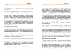 Manual do Prefeito – Copyright Instituto Brasileiro de Administração Municipal – Todos os Direitos Reservados

Manual do Prefeito – Copyright Instituto Brasileiro de Administração Municipal – Todos os Direitos Reservados

sejam dotadas de sequência, meta que não pode ser alcançada sem estrutura permanente
de servidores.

restrição do direito à estabilidade para os detentores de cargos efetivos (estatutários), tendo
por base a redação do art. 41 da CF, sobretudo após sua alteração pela EC nº 19/98 que
utiliza a expressão “servidores nomeados para cargo de provimento efetivo em virtude de
concurso público”, e por se tratar a estabilidade de regra especial de proteção ao servidor
que desempenha atividades típicas de Estado, conferindo-lhe a segurança necessária para
o desempenho de suas funções públicas, livre de pressões que possam advir de eventuais
interesses sectários de grupos políticos.

Além disso, é preciso respeitar o disposto no art. 37, V da Constituição Federal que determina
que percentual dos cargos em comissão previstos nas estruturas administrativas dos órgãos
da Administração direta e indireta municipal devem ser reservados para o preenchimento por
servidores efetivos.
Em qualquer hipótese de provimento, efetivo ou comissionado, deve o servidor preencher
os requisitos necessários ao pleno exercício da função pública nos termos prescritos em lei
municipal, como escolaridade, área de formação acadêmica correlata ao cargo a ser exercido
e outros, sendo vedada a adoção de critérios discriminatórios, tais como idade, sexo, cor ou
estado civil.
Há que se lembrar ainda da função de confiança, também conhecida por função gratificada, que
é um conjunto de atribuições de direção, chefia e assessoramento conferidas privativamente
ao servidor ocupante de cargo efetivo, sem prejuízo das atribuições típicas do cargo de
origem, cujo desempenho enseja o pagamento de uma gratificação ou vantagem pecuniária
de caráter transitório (CF, art. 37, V).

Relações jurídicas com os servidores
Na elaboração da legislação estatutária, o administrador deve observar não só as normas
constitucionais, especialmente aquelas estabelecidas nos arts. 37 a 41, mas também as
peculiaridades locais, os serviços que presta e as condições financeiras existentes, de modo
a evitar que a despesa de pessoal consuma parte substancial da receita e ultrapasse os limites
fixados para esse gasto na Lei Complementar nº 101/2000 (Lei de Responsabilidade Fiscal).
Nessa tarefa, é importante ter em mente que, no regime estatutário, a Administração detém
a prerrogativa de modificar, unilateralmente, as normas regentes da relação de trabalho,
conforme sua conveniência e oportunidade, o que significa dizer que o Município não necessita
da concordância do servidor para, a qualquer tempo, alterar as leis que lhes são endereçadas,
revendo vantagens, obrigações e condições de trabalho.
Observe-se que as modificações unilaterais aqui referidas dar-se-ão por meio de lei formal,
e não são ilimitadas, pois devem obediência aos princípios e normas constitucionais, que
sempre se sobrepõem à lei ordinária de qualquer dos entes estatais, com especial destaque
para o respeito aos direitos já adquiridos pelos servidores. De outro lado, os contratos de
trabalho firmados para os empregos públicos somente podem ser alterados mediante acordo
de vontade das partes. Vale destacar que não é possível a edição de lei municipal alterando
as normas da CLT para os servidores públicos, uma vez que pertence à União a competência
para legislar sobre Direito do Trabalho (CF, art. 22, I).
Desde a promulgação da CF discute-se se a estabilidade no serviço público alcança, além
dos servidores nomeados para cargo público efetivo (estatutários), também os empregados
públicos da Administração direta e indireta (celetistas). Os precedentes do IBAM apontam a
176

Num primeiro momento, mesmo após a edição da EC nº 19/98, o Tribunal Superior do Trabalho
– TST manteve a posição de que a estabilidade também deve ser conferida aos empregados
públicos pertencentes à Administração direta, autárquica e fundacional, excluindo apenas
os empregados pertencentes às sociedades de economia mista e empresas públicas, tendo
sido editada a Súmula do TST nº 390 nesse sentido. Após longa discussão, a jurisprudência
tem afirmado que não faz sentido a regra da estabilidade funcional para os empregados de
entidades estatais que não sejam integrantes da administração direta, autárquica e fundacional.
Nesse sentido, também vem se manifestando o STF (1ª Turma. AgR no AI nº 648.453. DJ-e de
19/12/2007. Rel. Min. Ricardo Lewandowski e AgR no AI nº 387.498. DJ de 16/04/2004. Rel.
Min. Sepúlveda Pertence).
Lembre-se que o art. 19 do ADCT conferiu, excepcionalmente, estabilidade anômala
aos servidores que ingressaram no serviço público sem aprovação em concurso público
e contavam, na data de promulgação da CF/88, cinco anos de exercício continuado. Tais
servidores foram admitidos sem concurso na época da CF/67.
Cumpre registrar que não se confundem efetividade e estabilidade. A estabilidade traduz-se
na garantia constitucional do servidor público à permanência no serviço público, enquanto a
efetividade é característica própria dos cargos públicos estatutários em razão da permanência
de suas funções e de seu vínculo. Como já se apontou, o provimento de cargo efetivo somente
se dá por via de aprovação em concurso público. Não há, na CF, regra de exceção a este
respeito. Dessa feita, o servidor contemplado com a estabilidade do ADCT somente pode ser
investido em cargo público efetivo se aprovado em concurso para esse fim. Caso contrário,
embora estável no serviço público, continuará submetido às normas trabalhistas, devendo
integrar quadro suplementar, cujos empregos serão extintos, à medida que se tornarem vagos.

Direitos constitucionais dos servidores
A Constituição Federal (art. 7º) prevê uma série de direitos dos trabalhadores. Mais adiante, o
art. 39, § 3º, da CF, faz remissão ao art. 7º determinando quais direitos são também conferidos
aos servidores nomeados para cargo público. Dentre eles, pode-se destacar o direito às férias
anuais, o 13º salário e o adicional noturno.
Além dos direitos concedidos pela combinação dos arts. 7º e 39, outros estão previstos no
Texto Constitucional, sobretudo no art. 37. A concessão da revisão geral anual está disposta
no art. 37, X, e visa recompor o valor das remunerações dos servidores e agentes políticos
com a aplicação de índice único. Há que se distinguir o instituto da revisão geral anual do
reajuste das remunerações. Este último equivale à concessão de aumento remuneratório
177

 