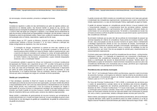 Manual do Prefeito – Copyright Instituto Brasileiro de Administração Municipal – Todos os Direitos Reservados

de remuneração, inclusive subsídios, proventos e vantagens funcionais.

Nepotismo
Considera-se nepotismo a prática de atos administrativos por parte dos agentes públicos que,
desviando-se do interesse público, visa favorecer familiar ou pessoa de seu convívio, com
destaque para as nomeações de parentes para cargos em comissão. Embora a CF não determine
o contorno nítido das ações que configuram o nepotismo, a sua vedação decorre diretamente da
ação dos princípios constitucionais da impessoalidade e moralidade, que não admitem o desvio de
finalidade por parte do administrador público. Desse modo, a prática do nepotismo deve ser objeto
de fiscalização entre os Poderes, respondendo o agente que lhe der causa.
A matéria chegou ao STF, quando os Ministros, tomando por base os referidos princípios
constitucionais, editaram a Súmula Vinculante nº 13, de modo a oferecer a definição dos
limites configuradores do nepotismo. Eis o teor da Súmula:
“A nomeação de cônjuge, companheiro ou parente em linha reta, colateral ou por
afinidade, até o terceiro grau, inclusive, da autoridade nomeante ou de servidor da
mesma pessoa jurídica investido em cargo de direção, chefia ou assessoramento, para
o exercício de cargo em comissão ou de confiança ou, ainda, de função gratificada na
administração pública direta e indireta em qualquer dos Poderes da União, dos Estados,
do Distrito Federal e dos Municípios, compreendido o ajuste mediante designações
recíprocas, viola a Constituição Federal”.
O procedimento adotado é passível de críticas com fundamento no princípio constitucional
da separação dos Poderes, sob o argumento de que o STF, ao editar norma geral via súmula
vinculante, exerce atribuição constitucional do Legislativo, qual seja, aprovar as leis. Observese, ainda, que cada ente da federação, dada a sua autonomia constitucional, é responsável
por definir as ações configuradoras do nepotismo em seu diploma fundamental, no caso
dos Municípios, a Lei Orgânica Municipal. Deve-se, entretanto, observar a atual vigência da
Súmula que veda a nomeação dos cargos em comissão na forma supracitada.

Gestão por competências
A fase estratégica, percebida no Brasil em meados da década de 1980, configura nova
orientação para a área de recursos humanos nas organizações, que requer revisão das práticas
e responsabilidades de RH, bem como seu relacionamento e interdependência com as demais
áreas. Nesse período, ficou evidenciado o início da mudança de paradigma em relação à
participação de recursos humanos no planejamento estratégico das organizações públicas e
privadas, que impõe à gestão de recursos humanos o desafio de atuação estratégica, como
área de consultoria interna que contribui para o alcance dos objetivos organizacionais.
Nesse sentido, a sistemática de gerenciamento de recursos humanos que normalmente se
propõe está alinhada com o modelo de Estado Gerencial, na qual a estratégia de governo deve
fundamentar-se nas abordagens da gestão por competências, da gestão do conhecimento e
da gestão de processos.
186

Manual do Prefeito – Copyright Instituto Brasileiro de Administração Municipal – Todos os Direitos Reservados

A gestão proposta pelo IBAM considera as competências humanas como base para geração
e sustentação das competências organizacionais, necessárias para o pleno cumprimento da
missão organizacional e, no caso da Administração Pública, legitimação do papel do Estado.
A gestão de pessoas baseada em competências permite diminuir a lacuna existente entre
o comportamento desejado e o comportamento atual dos servidores públicos, mediante
mapeamento, desenvolvimento e aprimoramento das competências individuais destes em
conformidade com as demandas organizacionais. Há também a necessidade de revisão dos
principais processos e políticas de gestão de pessoas, as quais devem apoiar o aprimoramento
das competências individuais.
As principais mudanças que se pode citar são as políticas de movimentação de pessoal nas
carreiras baseadas em critérios de competência. Esses pontos de mudança mostram, antes
de tudo, clara preocupação da área de recursos humanos em apoiar direta e indiretamente
a estratégia organizacional, através do foco nos processos de atração, movimentação de
pessoas, dimensionamento de pessoal, alocação e remuneração, capacitação e monitoração
do desempenho. Esse novo posicionamento marca a mudança de estratégia da área de
recursos humanos, que muda o foco de sua atuação do controle para o desenvolvimento do
comprometimento organizacional.
O primeiro passo para a definição do perfil de competências dos servidores – conhecimentos,
habilidades e atitudes – é a realização de mapeamento que compreende a identificação e
o detalhamento das competências necessárias ao pleno desempenho dos cargos e das
atuais e a identificação das lacunas de desenvolvimento do pessoal. Também devem ser
identificadas as ações de treinamento e desenvolvimento necessárias ao exercício pleno das
competências identificadas como necessárias para os cargos, permitindo que a organização
possa estabelecer o seu planejamento de forma eficaz.

Previdência dos servidores municipais
O art. 149, § 1º, da Constituição Federal conferiu aos Municípios, seguindo o rastro do princípio
da autonomia municipal, a prerrogativa de instituírem regimes próprios de previdência social,
cuja organização e funcionamento seguem as diretrizes traçadas pela própria Constituição
Federal e pela Lei nº 9.717, de 27/11/98.
Por força das Emendas Constitucionais nº 3/93 e 20/98, a contribuição dos servidores para
o custeio de aposentadoria e pensão deixou de ser facultativa para tornar-se obrigatória,
impossibilitando o pagamento dos benefícios previdenciários pelo regime de caixa. Em
dezembro de 2003, a Emenda Constitucional nº 41 trouxe novas regras, com destaque para
a contribuição sobre proventos e pensões. Desse modo, os sistemas públicos de previdência
devem ser financiados mediante recursos de cada ente estatal e das contribuições do pessoal
civil, ativo e inativo, e pensionistas, vedada a utilização desses recursos para outros fins.
Nesse contexto, para assegurar o pagamento dos benefícios previdenciários, abre-se ao Município
a seguinte alternativa: institui regime de previdência próprio de caráter contributivo ou se filia ao
Regime Geral de Previdência Social administrado pelo Instituto Nacional de Seguro Social – INSS.
187

 