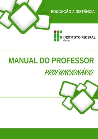 EDUCAÇÃO A DISTÂNCIA
MANUAL DO PROFESSOR
PROFUNCIONÁRIO
 