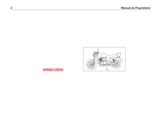 Manual do Proprietário2
HONDA CB500
 