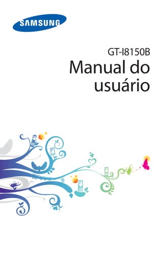 GT-I8150B
Manual do
usuário
 