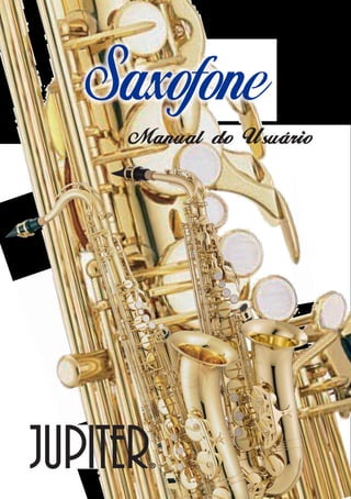Saxofone

Manual do Usuário

 