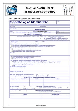 MANUAL DA QUALIDADE
DE PROVEDORES EXTERNOS
Página 26 de 29
ANEXO 04 – Modificação de Projeto (MP)
 