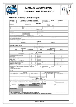MANUAL DA QUALIDADE
DE PROVEDORES EXTERNOS
Página 27 de 29
ANEXO 05 – Solicitação de Materiais (SM)
 