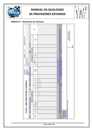 MANUAL DA QUALIDADE
DE PROVEDORES EXTERNOS
Página 29 de 29
ANEXO 07 – Orçamento de Compras
 