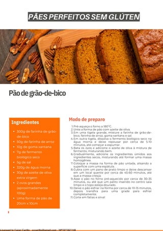 Ser ves
9
Pãodegrão-de-bico
300g de farinha de grão-
de-bico
50g de farinha de arroz
10g de goma xantana
7g de fermento
biológico seco
5g de sal
320g de água morna
30g de azeite de oliva
extra virgem
2 ovos grandes
(aproximadamente
100g)
Uma forma de pão de
20cm x 10cm
Ingredientes
Pré-aqueça o forno a 180°C.
Unte a forma de pão com azeite de oliva.
Em uma tigela grande, misture a farinha de grão-de-
bico, farinha de arroz, goma xantana e sal.
Em outra tigela, dissolva o fermento biológico seco na
água morna e deixe repousar por cerca de 5-10
minutos, até começar a espumar.
Bata os ovos e adicione o azeite de oliva à mistura de
fermento, misturando bem.
Gradualmente, adicione os ingredientes úmidos aos
ingredientes secos, misturando até formar uma massa
homogênea.
Coloque a massa na forma de pão untada, alisando a
superfície com uma espátula.
Cubra com um pano de prato limpo e deixe descansar
em um local quente por cerca de 45-60 minutos, até
que a massa cresça.
Asse o pão no forno pré-aquecido por cerca de 30-35
minutos, ou até que um palito inserido no centro saia
limpo e o topo esteja dourado.
Deixe o pão esfriar na forma por cerca de 10-15 minutos,
depois transfira para uma grade para esfriar
completamente.
Corte em fatias e sirva!
1.
2.
3.
4.
5.
6.
7.
8.
9.
10.
11.
Modo de preparo
PÃES PERFEITOS SEM GLÚTEN
Licensed to Caren Carillo - cccarillo@gmail.com - HP1871821148
 