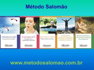 Método Salomão




www.metodosalomao.com.br
 