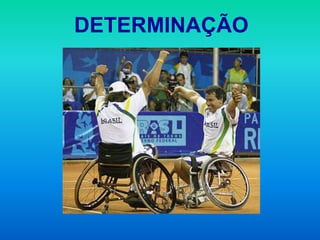 DETERMINAÇÃO
 