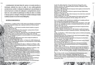 omonitoramento terámaiorchancede sucesso se:a)ocorrerumaboa ca-
racterização ambiental das áreas de coleta; b) uma escolha igualmente
acertadadaárea-controle;c)realizaçãodeavaliaçõespréepósperturbaçãono
mesmo local (com no mínimo três replicações) e acompanhamento concomi-
tante com a área-controle; d) padronização no esforço de coleta e no método;
e)atençãoquantoàsvantagenselimitaçõesdométododeobtençãodedados
escolhido,baseadaemumaforterevisãobibliográfica.
REFERÊNCIASBIBLIOGRÁFICAS
Azevedo-Ramos, C.; Carvalho, O. & Nasi, R. 2005. Animais como indicadores: uma ferramenta
para acessar a integridade biológica após a exploração madeireira em florestas tropicais?
Brasília, IPAM, 72 p.
Becker, M. & Dalponte, J.C. 1999. Rastros de mamíferos silvestres brasileiros: um guia de
campo. Brasília, Ed. UnB, 180 p.
Bernard, E. 2001.Vertical stratification of bat communities in primary forests of Central
Amazon, Brazil. Journal ofTropical Ecology, 17: 115126.
Bianconi, G.V.; Mikich, S.B. & Pedro,W.A. 2006. Movement of bats (Mammalia, Chiroptera)
in Atlantic Forest remants in southern Brazil. Rev. Bras. Zoologia, 23(4): 1199-1206.
Bodmer, R.E. 1990. Responses of ungulates to seasonal inundation in the Amazon floodplain.
J.Trop. Ecology, 6: 191-201.
Borges, P.A.L. &Tomás,W.M. 2004. Guia de rastros e outros vestígios de mamíferos do
Pantanal. Corumbá, Embrapa Pantanal, 148 p.
Buchanan-Smith, H.M.; Hardie, S.M.; Caceres, C. & Prescott, M.J. 2000. Distribution and
forest utilization of Saguinus and other primates of the Pando Department, northern Bolivia.
Int. J. Primatology, 21(3): 353-379.
Buckland, S.T.; Anderson, D.R.; Burnham, K.P.; Laake, J.L.; Borchers, D.L. &Thomas, L. 2001.
Introduction to Distance sampling: Estimating abundance of biological populations. Oxford,
Oxford University Press, 448 p.
Buckland, S.T.; Anderson, D.R.; Burnham, K.P.; Laake, J.L.; Borchers, D.L. &Thomas, L. (Ed.)
2004. Advanced to Distance sampling. Oxford, Oxford University Press, 434 p.
Calouro, A.M. & Pires, J.S.R. 2004. Caracterização de habitats para monitoramento de pri-
matas na Floresta Estadual do Antimary (AC – Brasil). In: Congresso Brasileiro de Unidades
de Conservação, 4, Curitiba, 2004. AnaisVol. 1, Curitiba, Fundação O Boticário de Proteção à
Natureza/Rede Nacional Pró Unidades de Conservação, p. 187-195.
Cullen, L.; Rudran, R. &Valladares-Padua, C. (Org.). 2003. Métodos de estudos em biologia
da conservação & manejo da vida silvestre. Curitiba, Editora UFPR, 667 p.
Delciellos, A.C; Loretto, D. &Vieira M.V. 2006. Novos métodos no estudo da estratificação
vertical de marsupiais Neotropicais. Oecologia Brasiliensis, 10(2): 135-153.
Eisenberg, J.F. & Redford, K.H. 2000. Mammals of the Neotropics -The Central Neotropics:
Ecuador, Peru, Bolívia, Brazil.Vol. 3. Chicago,The University of Chicago Press, 624 p.
Emmons, L.H. & Feer, F. 1997. Neotropical rainforest mammals: A field guide. Chicago,
University of Chicago Press, 307 p.
Esbérard, C.E.L. 2006. Efeito da coleta de morcegos por noites seguidas no mesmo local. Rev.
Bras. Zoologia, 23(4): 1093-1096.
Esbérard, C.E.L. 2007. Influência do ciclo lunar na captura de morcegos Phyllostomidae.
Iheringia, Sér. Zool., 97(1): 81-85.
Esbérard, C.E.L. & Bergallo, H.G. 2005. Coletar morcegos por seis ou dozes horas a cada noite?
Rev. Bras. Zoologia, 22(4): 1095-1098.
Gentile, R. & Fernandez, F.A.S. 1999. A field comparison of two capture-mark-recapture
estimators of small mammal populations. Rev. Bras. Zoologia, 16(4): 1109-1114.
Hice, C.L. & Schmidly, D.J. 2002.The effectiveness of pitfall traps for sampling small mam-
mals in Amazon basin. Mastozoolgía Neotropical, 9(1): 85-89.
Johns, A.D. 1994. Estudo preliminar sobre o uso diferencial de mata primária e áreas explo-
radas por uma comunidade de primatas na Amazônia Ocidental. Bol. Mus. Parae. Emílio
Goeldi, Sér. Zool., 10(2): 133-154.
Johns, A.D. 1997.Timber production and biodiversity conservation in tropical rain forests.
Cambridge, Cambridge University Press, 225 p.
Lambert,T.D.; Malcom, J.R. & Zimmerman, Z.L. 2005.Variation in small mammal species
richness by trap height and trap type in southeastern Amazonia. J. Mammalogy, 86(5):982-
990.
Ludwig, J.A. & Reynolds, J.F. 1988. Statistical ecology: A primer on methods and computing.
NewYork,Wiley Press, 337 p.
National Research Council. 1981.Techniques for the study of primate population ecology.
Washington, NRC/National Academic Press, 232 p.
Peres, C.A. 1993. Structure and spatial organization of an Amazonian terra firme forest
primate community. J.Trop. Ecology, 9: 259-276.
Peres, C.A. 1999. General guidelines for standardizing line-transect surveys of tropical
forest primates. Neotrop. Primates, 7(1): 11-16.
Peres, C.A. & Dolman, P.M. 2000. Density compensation in Neotropical communities:
evidences from 56 hunted and nonhunted Amazonian forests of varying productivity.
Oecologia, 122(2): 175-189.
Scultori, C.; Matter, S.V. & Peracchi, A.L. 2008. Métodos de amostragem de morcegos em
sub-dossel e dossel florestal, com ênfase em redes de neblina. In: Reis, N.R.; Peracchi, A.L.;
Santos, G.A.S.D. (Org.). Ecologia de morcegos. 1 ed. Londrina,Technical Books, p. 17-32.
Terborgh, J. 1983. Five new world primates. Princenton, Princenton University Press, 260
p.
Trolle, M. & Kéry, M. 2003. Estimation of ocelot density in the Pantanal using capture-
recapture analysis of camera-trapping data. J. Mammalogy, 84(2): 607-614.
Wilson, D.E.; Cole, F.R., Nichols, J.D.; Rudran, R. & Foster, M.S. 1996. Measuring and
monitoring biological diversity: Standard methods for mammals.Washington, Smithsonian
Institution Press, 409 p.
EscoladaFlorestaRobervalCardoso–Acre
206
ManualdoTécnicoFlorestal
207
 