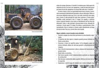 enlace do estropo, direciona a“castanha”ao máximo para o lado oposto do
rolamento da tora. Em toras com sapopemas, o cabo do trator deve passar
por baixo de uma das sapopemas no mesmo lado onde está a“castanha”.
Seentreotratoreatoraaserguinchadahouvertocoseárvores,éneces-
sáriomovimentá-lalateralmentedesviando-adessesobstáculos.Utiliza-se
uma árvore (diâmetro maior que 25cm e sem valor comercial) como apoio
para o desvio. O cabo principal do trator deve contornar a “árvore apoio”
escolhida, sendo amarrado à tora (1ª etapa). Em seguida, o tratorista
aciona o guincho fazendo a tora mover-se lateralmente até ficar livre dos
obstáculos. Então, o cabo principal é desconectado da tora, deixando de
contornar a“árvore apoio”(2ª etapa). Por último, o guinchamento é feito
normalmente. Deve-se remover as árvores caídas naturalmente ao longo
da rota do trator. Para isso, a árvore deve estar traçada.
Alguns cuidados a serem tomados nesta atividade:
• 	 Somente a equipe de arraste deve permanecer na área durante as ope-
rações.
• 	 O tratorista não deve operar a máquina quando pessoas estiverem na
frente ou atrás desta.
• 	 Estacionar o trator em superfície plana. Se for obrigado a parar em
terreno inclinado, utilizar um calce para garantir o estacionamento da
máquina.
• 	 Usar o freio de estacionamento e colocar a alavanca de transmissão em
posição neutra.
• 	 Baixar todos os acessórios.
• 	 Não fumar quando estiver reabastecendo ou próximo ao depósito
de combustível.
• 	 Não derramar combustível sobre as partes elétricas do motor do tra-
tor aquecido.
• 	 Inspecionar o nível de água do radiador com o motor desligado. Caso
Arraste mecanizado (Skidder)
Arraste das toras com Skidder
EscoladaFlorestaRobervalCardoso–Acre
128
ManualdoTécnicoFlorestal
129
 