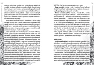 mudanças volumétricas ocorridas entre ocasiões distintas, avaliação da
densidade do estoque, avaliação da produção, índice de sítio, entre outras.
Dessaforma,servecomoindicativodastransformaçõesqueaflorestapode
vir a sofrer antes, durante e após as intervenções realizadas pelo homem
(abertura de clareiras, estradas, extração e etc.) ou mesmo causadas pela
própria natureza, bem como área demonstrativa de desenvolvimento da
florestaapósaintervençãohumana(capacidadeetempoderegeneraçãoe
taxa de mortalidade das plantas).
Existemalgunscritériosparagarantiraaplicabilidadeeprecisãodaesti-
mativa do inventário como o método de amostragem utilizado, a variabili-
dadedaflorestaedonúmerodeamostras(aintensidadedeamostragem),
além da forma e tamanho da parcela e a maneira como é instalada. Assim,
atualmente,existemdiversasformasemodelosparaodesenvolvimentodo
monitoramento em uma área de manejo florestal.
Com os objetivos de reunir informações sobre o crescimento de florestas
naturaisa partir deiniciativas jáexistentes,gerarumabase dedadossobre
crescimento e produtividade de florestas, expandir as pesquisas para regi-
ões ainda não contempladas com parcelas permanentes, promover fóruns
de discussão sobre o tema e divulgar os conhecimentos existentes sobre
dinâmica de florestas, formou-se o Grupo Inter-Institucional de Monitora-
mentodaDinâmicadeCrescimentodeFlorestasnaAmazôniaBrasileira(GT
Monitoramento). Este Grupo foi criado no âmbito da Diretoria de Florestas
do Ibama pela Portaria 557 de março de 2004, sendo composto por uma
equipe de especialistas ligados a instituições de ensino e pesquisa (Uni-
versidade Federal Rural da Amazônia, Universidade Federal do Amazonas,
Universidade Federal do Mato Grosso, Embrapa Amazônia Oriental, Embra-
pa Amazônia Ocidental, Embrapa Acre, Instituto Nacional de Pesquisas da
Amazônia),entidadesligadasaomeioambiente(MMA/PNF,IBAMA/DIREF,
IBAMA/ProManejo),instituiçõesnãogovernamentais(InstitutodoHomem
eMeioAmbientedaAmazôniaIMAZON)einiciativaprivada(EmpresaECO-
FLORESTAL). Estas Diretrizes encontram-se descritas a seguir:
Equipenecessária:4pessoas–sendo1EngenheiroFlorestalouTécnico
Florestal, 1 identificador botânico (capacitado), 2 ajudantes (limpeza, pin-
tura, fixação de plaquetas e transporte de escadas).
Material necessário (0,25 ha): 1 bússola, 2 trenas de 50 m, 1 marreta
de 3kg (caso se use piquetes de madeira) ou 1 marreta de borracha (caso
seusepiquetesdePVC),36piquetesdemadeiradelongadurabilidadena-
tural com dimensões de 5 x 5 cm x 1,50 m; ou tubos rígidos de PVC, com
diâmetro de pelo menos ¾’’e comprimento de 1,50 m, 1 martelo pequeno
(ex.No.7),1fitamétricaoufitadiamétrica,lápis-estacadecorcontrastan-
tecomacascadaárvore,umpincelde2½polegadas,umpunçãoououtro
equipamento para imprimir números nas plaquetas, plaquetas de plástico
ou de alumínio (ou folhas de alumínio de 3mm de espessura, para con-
feccionar as plaquetas), 1 escada de alumínio expansível a pelo menos 6
metros, pregos de alumínio ou de ferro galvanizado de 2,5”x 13 mm, tinta
à base de óleo, de preferência vermelha, 1 terçado ou facão, material para
anotações (prancheta, lápis e borracha), ficha de campo.
Etapas a seguir:
LocalizaçãoeTamanho:Asparcelasparaestudosdecrescimentoepro-
dução devem ser estabelecidas em áreas produtivas da floresta, servindo
comopequenasamostrasdeflorestainstaladasdeformapermanenteden-
trodasUnidadesdeTrabalho.Porisso,oplanejamentodainstalaçãodessas
parcelas deve ser feito juntamente com o planejamento das estradas e pá-
tios e com o auxílio do mapa de planejamento da exploração que contém
o microzoneamento. Este consiste em localizar, no mapa de planejamento
da exploração, as características especiais da área, tais como igarapés não
identificados na imagem de satélite, grotas (canais de drenagem), capoei-
ra,áreascipoálicas,afloramentosrochosos,áreascomgrandedensidadede
tabocasoubambuseoutrasáreasimprópriasparaaextraçãodemadeira.É
EscoladaFlorestaRobervalCardoso–Acre
146
ManualdoTécnicoFlorestal
147
 