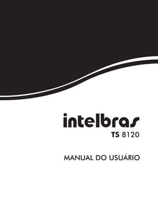 TS 8120


MANUAL DO USUÁRIO
 