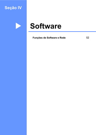 Seção IV
Software IV
Funções de Software e Rede 52
 