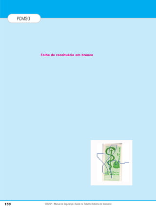 SESI/SP – Manual de Segurança e Saúde no Trabalho (Indústria do Vestuário)
156
PCMSO
Folha de receituário em branco
 