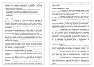 5
Antes de assumir o serviço, o vigilante deve fazer vários
testes para verificar o funcionamento da porta giratória de segurança, que
economia mista e fundações). Nestas últimas, empregam-se vigilantes
contratados por empresas especializadas em segurança, que forem
vencedoras em procedimento licitatório e celebrarem o contrato de
prestação de serviços de segurança.
Em todos esses locais em que o vigilante atua, seu objetivo deve estar
voltado à garantia da ordem interna, à preservação da integridade
patrimonial, à proteção da integridade pessoal, à constatação de
irregularidades com as correspondentes providências e a satisfação do
usuário final.
Vigilância em Bancos:
Por força da Lei 7.102/83, as instituições financeiras são
obrigadas a possuir sistema de segurança com pessoas adequadamente
preparadas, denominadas vigilantes. Logo, não se trata de uma faculdade e
sim de uma obrigação a que todos os estabelecimentos financeiros devem se
submeter, mantendo vigilância ininterrupta durante seu horário de
funcionamento.
Por se referir a local em que há guarda de valores e
movimentação de numerários, é inegável que se trata de um ponto visado
pelos criminosos e que exige do vigilante atuação atenta para garantir a
prevenção e, por conseguinte, a proteção das pessoas e do patrimônio.
Na vigilância dos estabelecimentos financeiros o vigilante
deve sempre procurar posicionar-se em pontos estratégicos, o que lhe
permitirá maior ângulo de visão, de modo que sua retaguarda esteja sempre
protegida, impedindo dessa forma que seja alvo de criminosos que sempre
se valem do fator surpresa.
Os deslocamentos para fazer a rendição do ponto
estratégico (cabines ou similares) devem ser feitos em momento oportuno,
sem seguir rotinas, procurando a ocasião de menor movimento na agência,
deslocando-se com as costas protegidas, o coldre aberto e mão na arma, a
arma no coldre e o dedo fora do gatilho.
No ato da rendição, primeiro entra o vigilante que está
substituindo para depois sair o vigilante que foi rendido.
Ao entrar na cabine, fazer de modo que o coldre fique à
frente do corpo e o vigilante entre olhando para o público e com as costas
protegidas.
A vigilância constante e a observação em todo perímetro
de segurança, com atenta inspeção visual, principalmente na entrada da
agência são fatores inibidores e que fatalmente irá desencorajar o
criminoso.
O equilíbrio emocional é de fundamental importância, pois
se trata de local onde as pessoas constantemente entram em desespero e, por
vezes, demonstrando real insatisfação em relação ao atendimento dos
médicos e seus auxiliares, sendo, portanto, propício ao conflito e desgaste
psíquico.
6
tem por objetivo detectar massa metálica e com isso impedir o acesso de
pessoas armadas.
Vigilância em Shopping-Centers:
Os shoppings são as principais opções de passeio, compras,
diversões infantis, alimentação, e uso de caixas eletrônicos dos grandes
centros urbanos, justamente por ser considerado um lugar de maior
circulação de pessoas e que possui segurança.
A atuação do vigilante patrimonial nos shoppings, como
em todo e qualquer estabelecimento, tem caráter preventivo de modo a
coibir ações criminosas pela sua própria presença reconhecida pelo uso de
uniforme.
Por se tratar de local aberto ao público e com grande
circulação de pessoas, o vigilante deve ficar atento ao comportamento e
atitude das pessoas, agindo com muita discrição, de modo a fazer segurança
sem constranger aqueles que buscam nos shoppings um passeio em um
ambiente seguro e protegido.
O vigilante não deve considerar seu trabalho como um
lazer, simplesmente por estar em um shopping. Seu comportamento deve
ser o mais responsável possível, estabelecendo um meio de comunicação
com os lojistas em situações de anormalidades e/ou pessoas com
comportamento suspeito. Todos que ali se encontram contam com a
proteção que se inicia com a entrada no estacionamento e se prolonga pelos
corredores, lojas, praça de alimentação, playland e caixas eletrônicos, que
por ser considerado um ambiente seguro e movimentado, são
constantemente visitados da abertura ao fechamento dos shoppings.
Vigilância em Hospitais:
Outra instituição que utiliza o serviço de vigilância
patrimonial para proteger o patrimônio e pessoas são os Hospitais. Nestes
locais, os principais delitos são furtos de medicamentos, seqüestro e troca
de recém-nascidos, assassinatos e seqüestro de criminosos internados.
O vigilante empregado neste local de trabalho deve estar
atento a todos os movimentos internos, em especial nas dependências em
que o acesso seja restrito a determinadas pessoas e horários pré-
estabelecidos pela Direção.
 