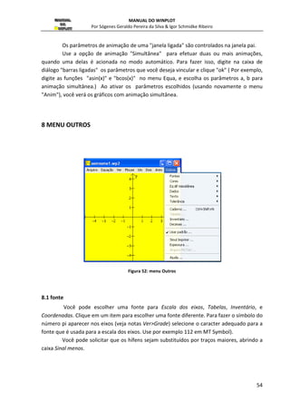 bem como escolher as opções: 
 